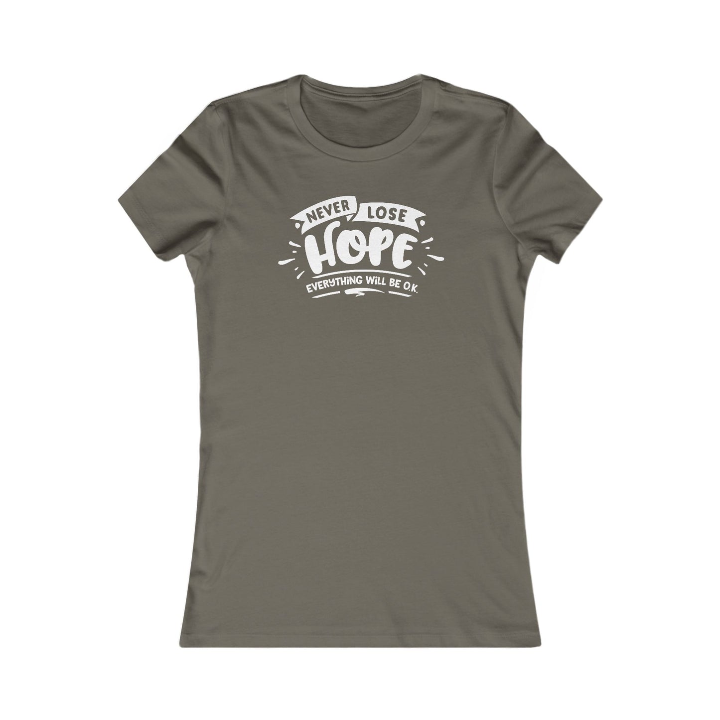 Never Lose Hope Everything Will Be Ok Women's Favorite Tee