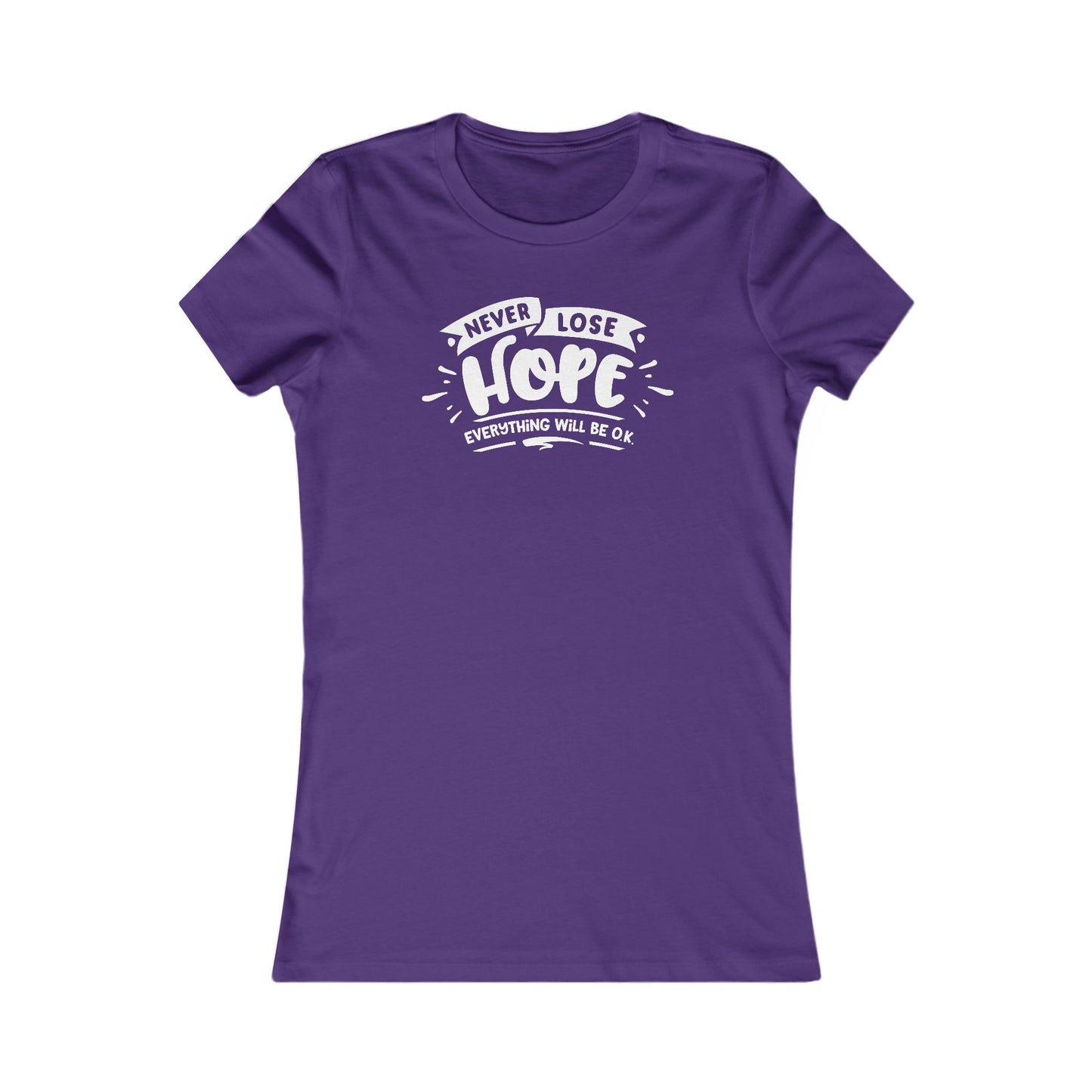 Never Lose Hope Everything Will Be Ok Women's Favorite Tee