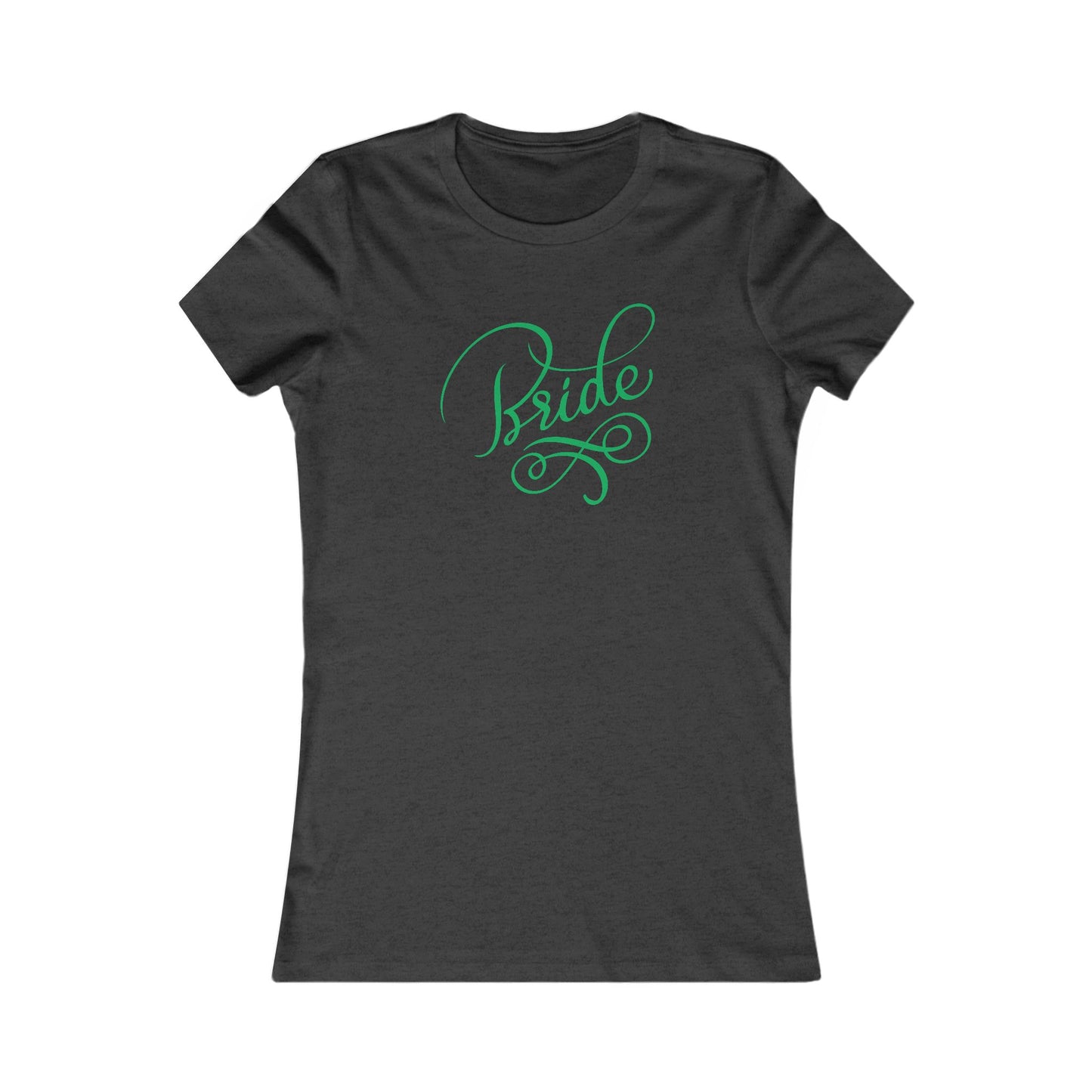 Women's Favorite Tee Bride Vibes Green Print