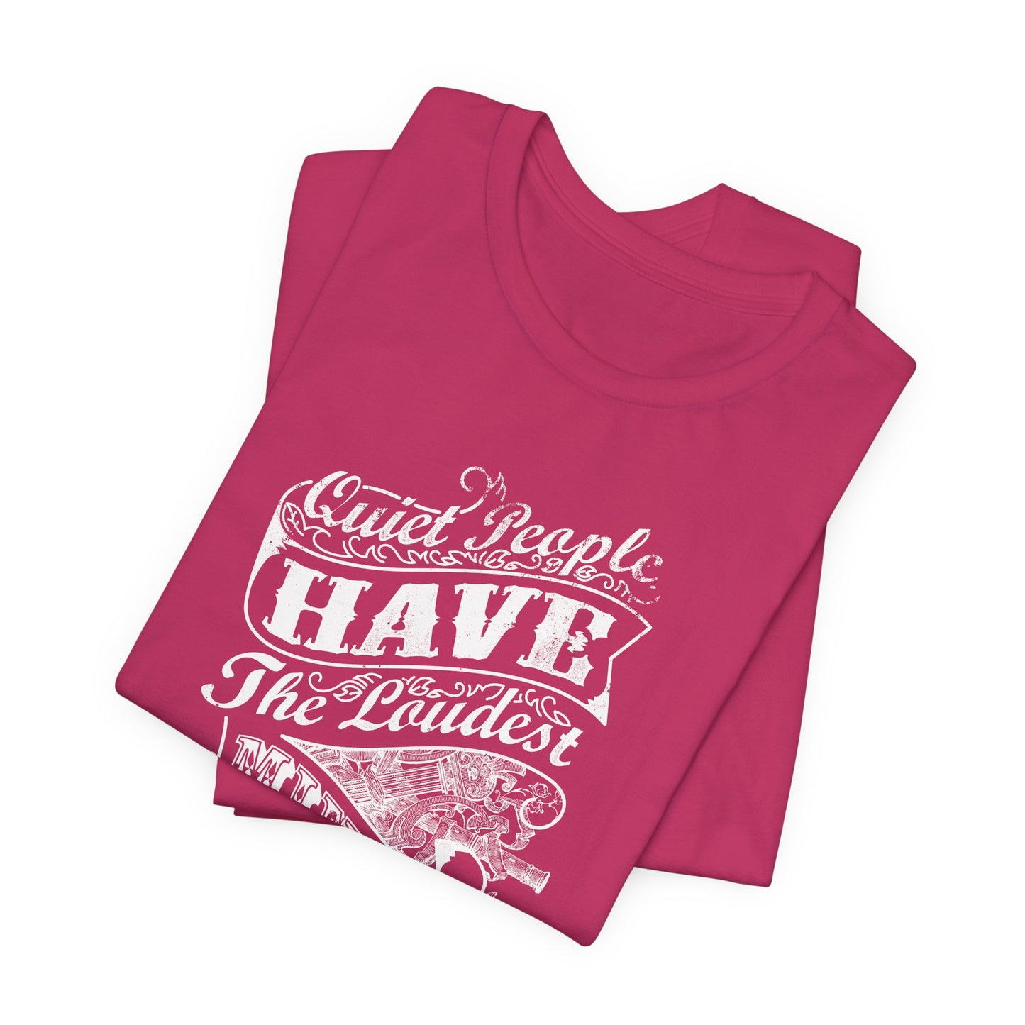 Quiet People Have The Loudest Minds Unisex Jersey Short Sleeve Tee
