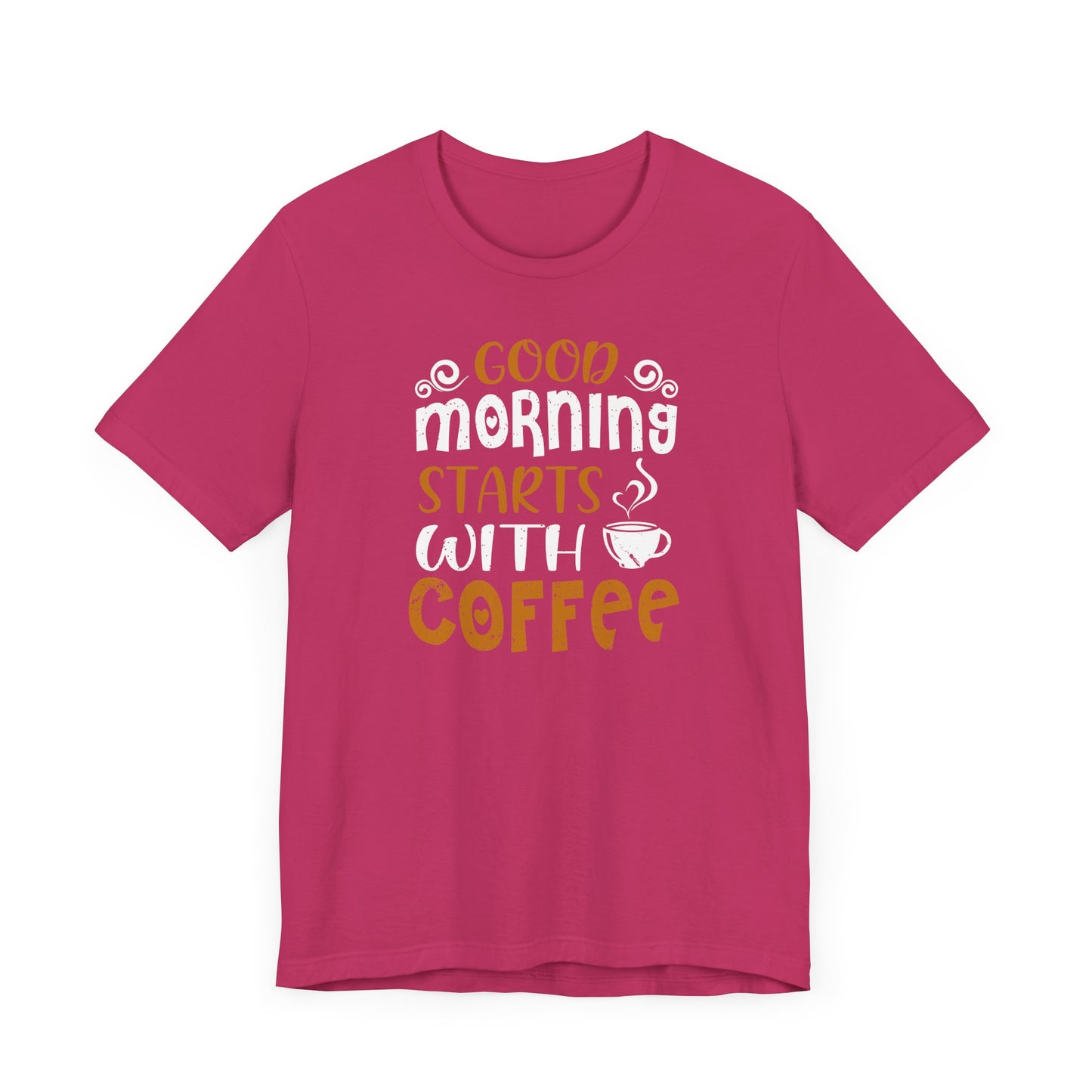 Good Morning Starts With Coffee Unisex Jersey Short Sleeve Tee