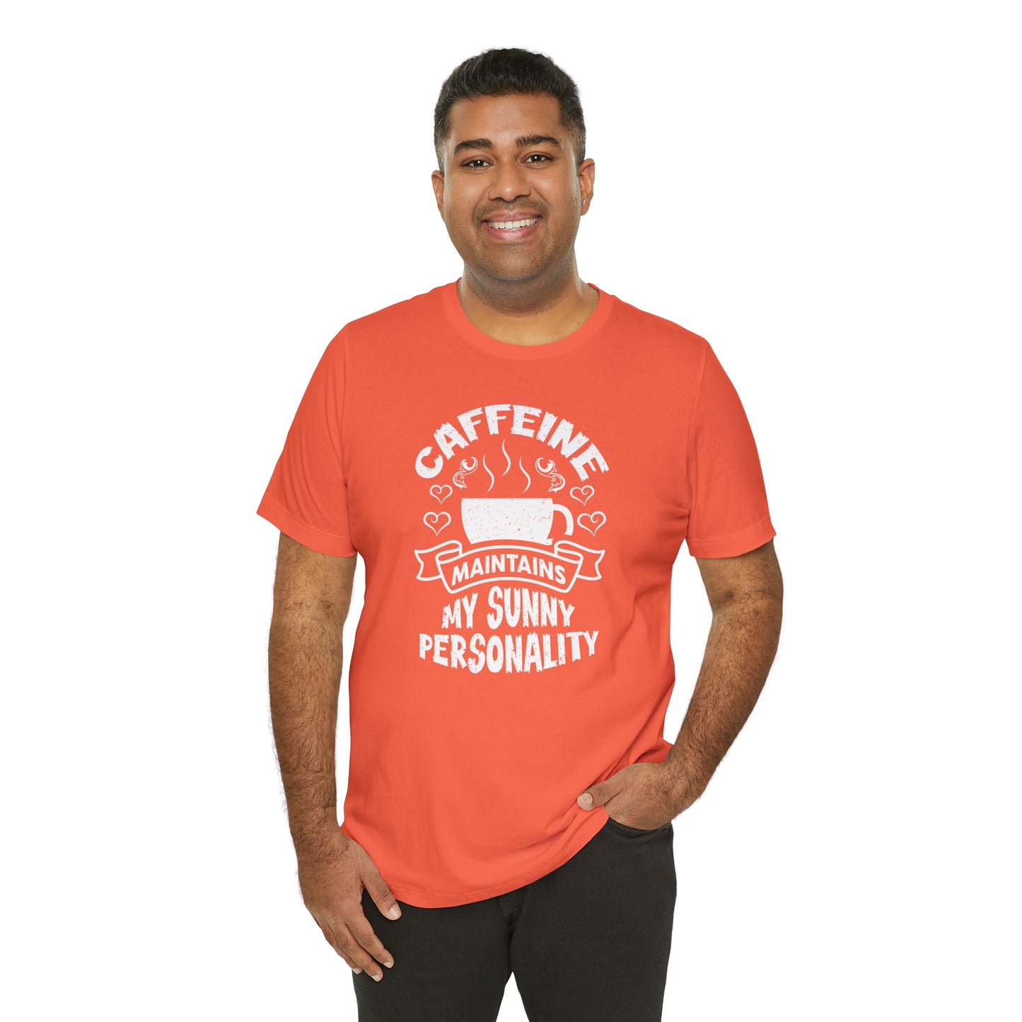 Caffeine Maintains My Sunny Personality Unisex Jersey Short Sleeve Tee