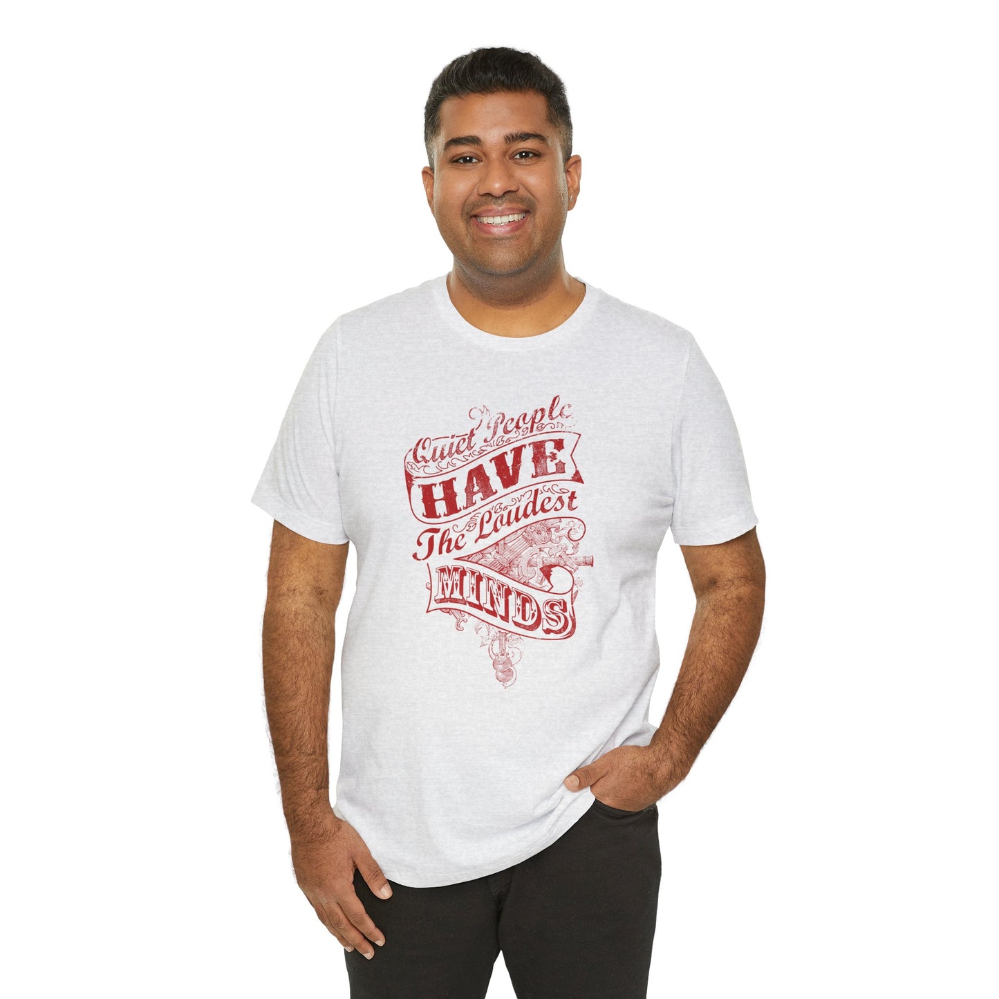 Quiet People Have The Loudest Minds Unisex Jersey Short Sleeve Tee