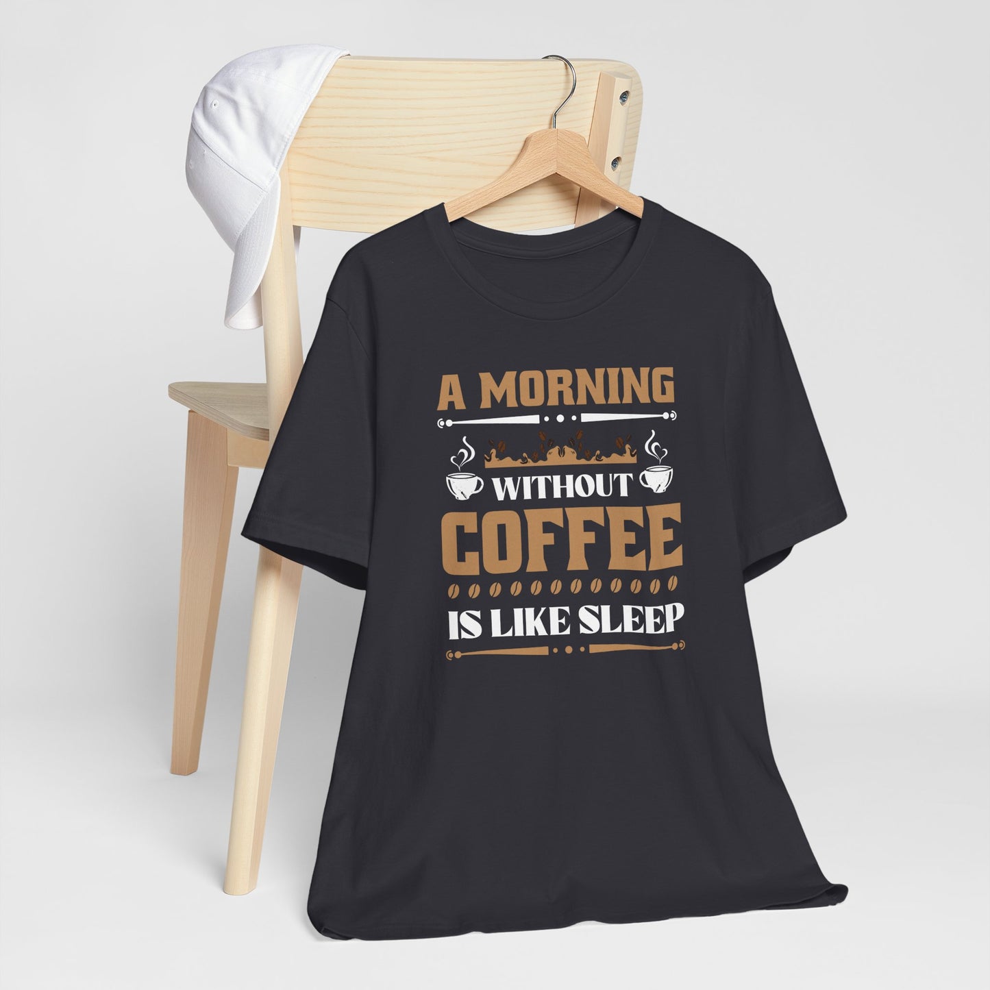 A Morning Without Coffee Is Like Sleep Unisex Jersey Short Sleeve Tee