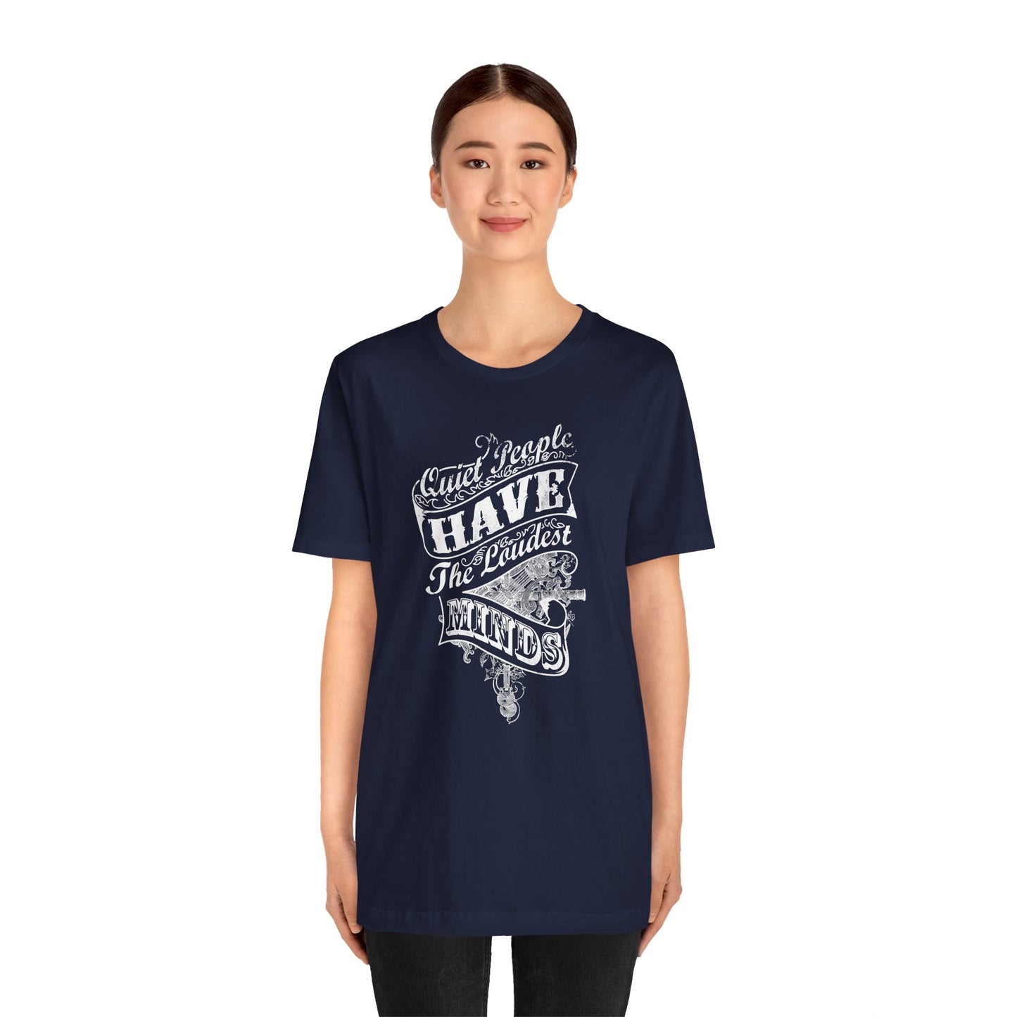 Quiet People Have The Loudest Minds Unisex Jersey Short Sleeve Tee