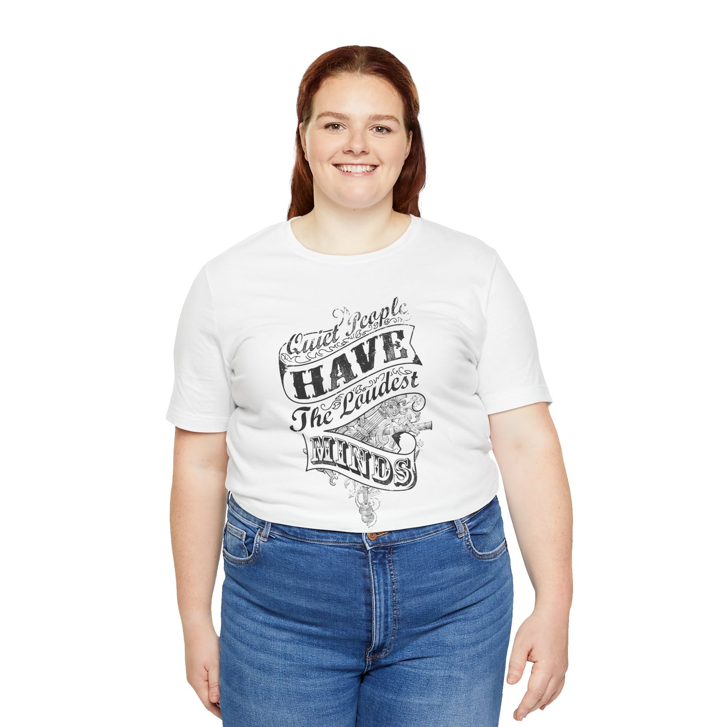 Quiet People Have The Loudest Minds Unisex Jersey Short Sleeve Tee
