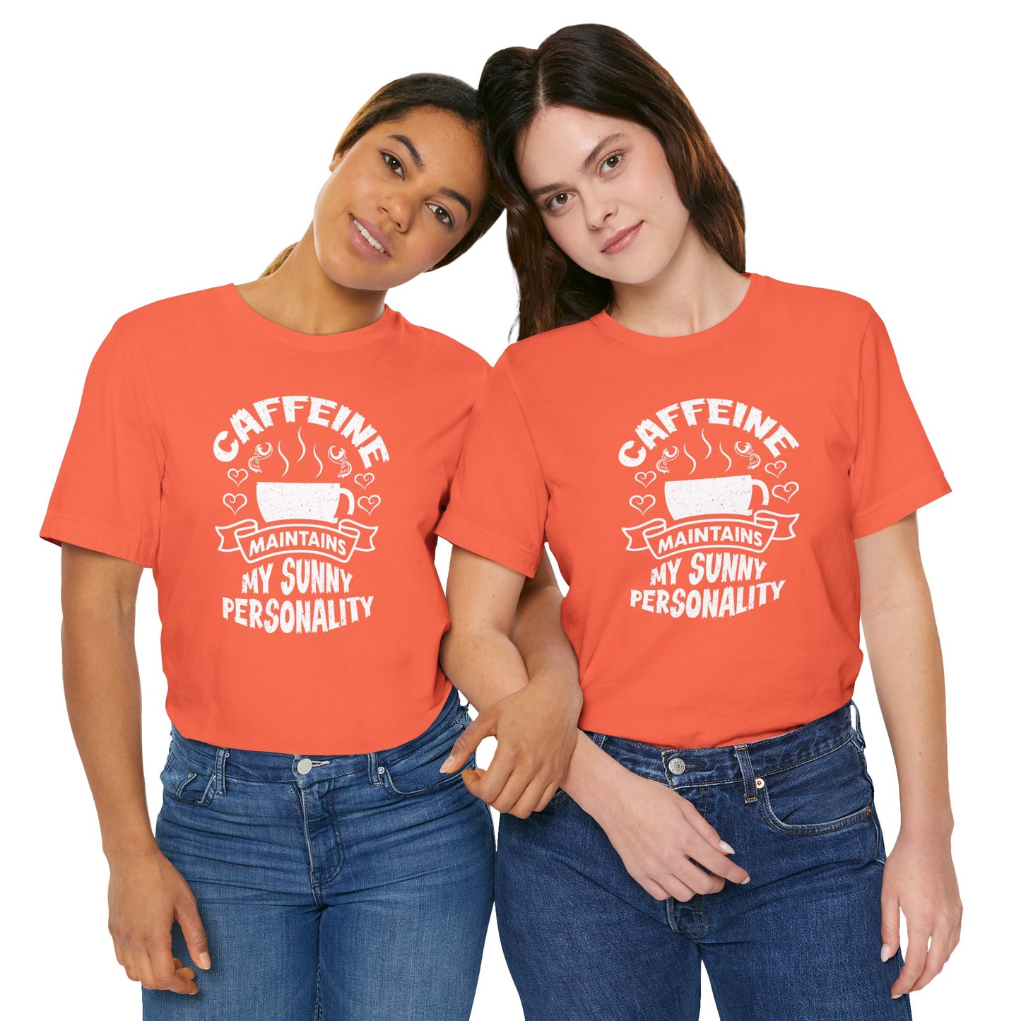 Caffeine Maintains My Sunny Personality Unisex Jersey Short Sleeve Tee