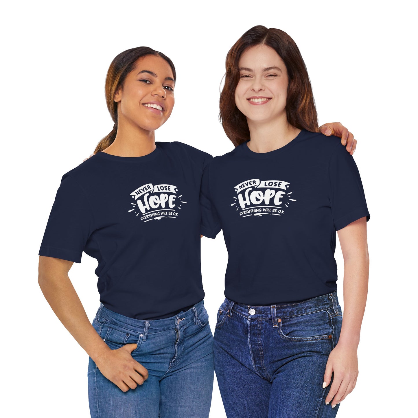 Never Lose Hope Everything Will Be Ok Unisex Jersey Short Sleeve Tee