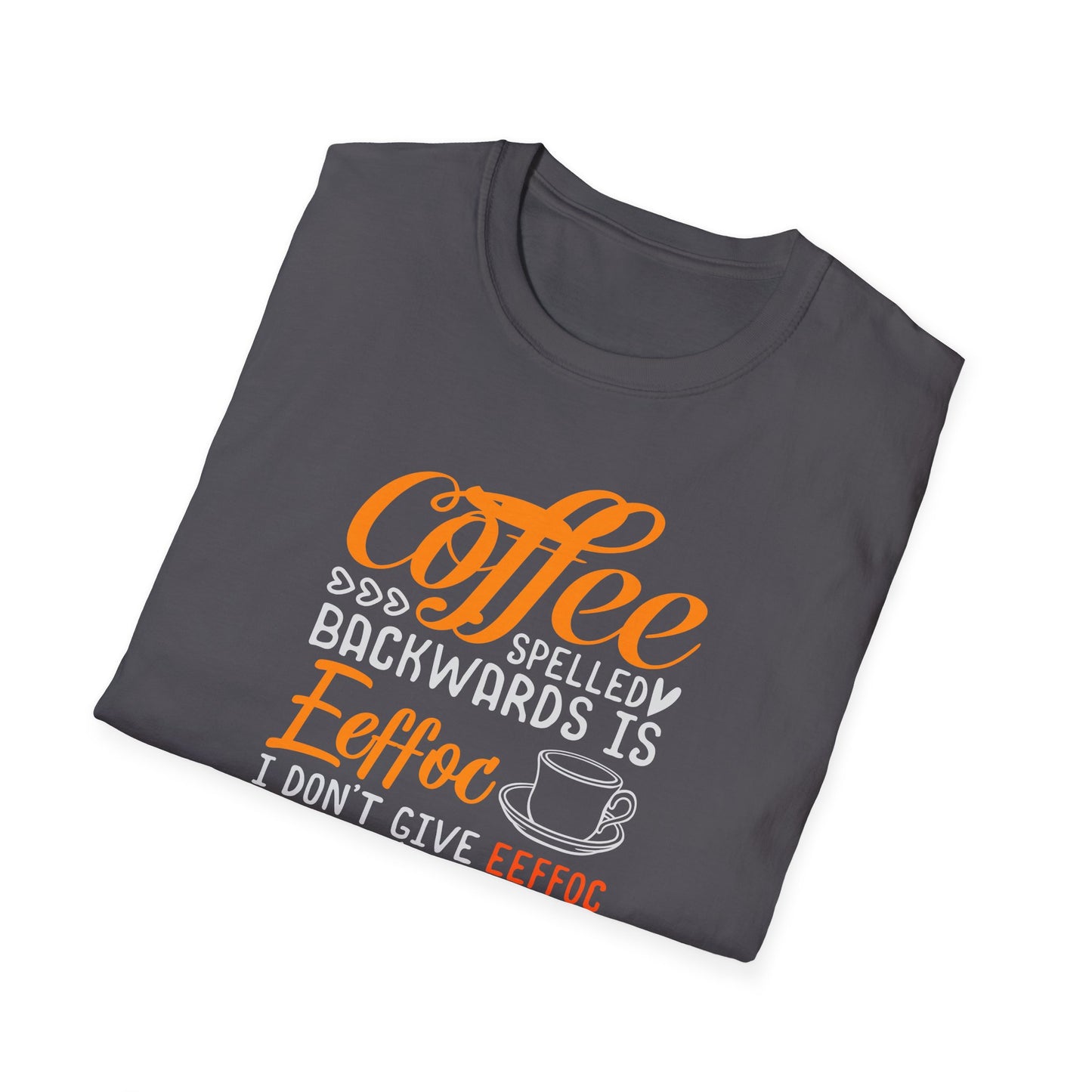 Coffee Spelled Backwards Is Eeffoc Softstyle T-Shirt