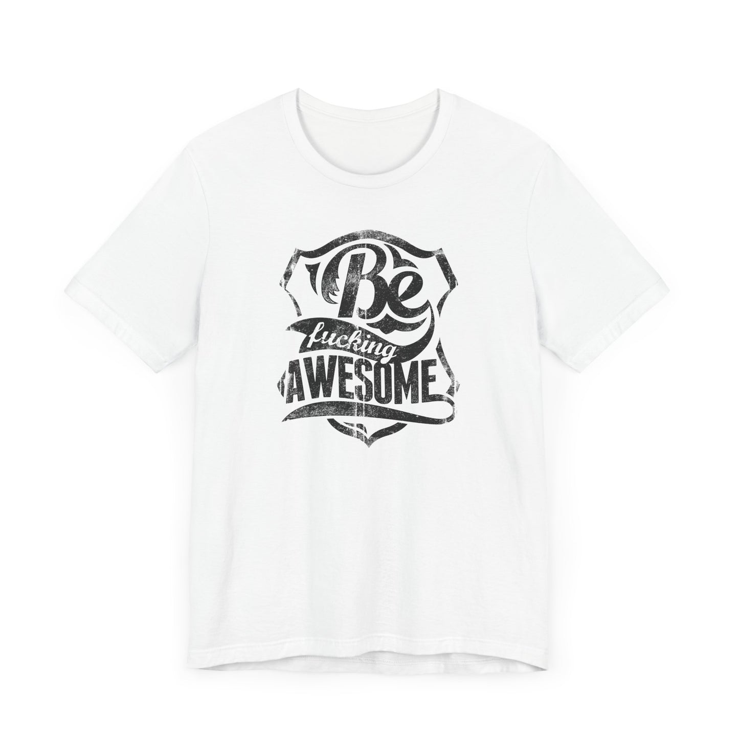 Be F**king Awesome Unisex Jersey Short Sleeve Tee