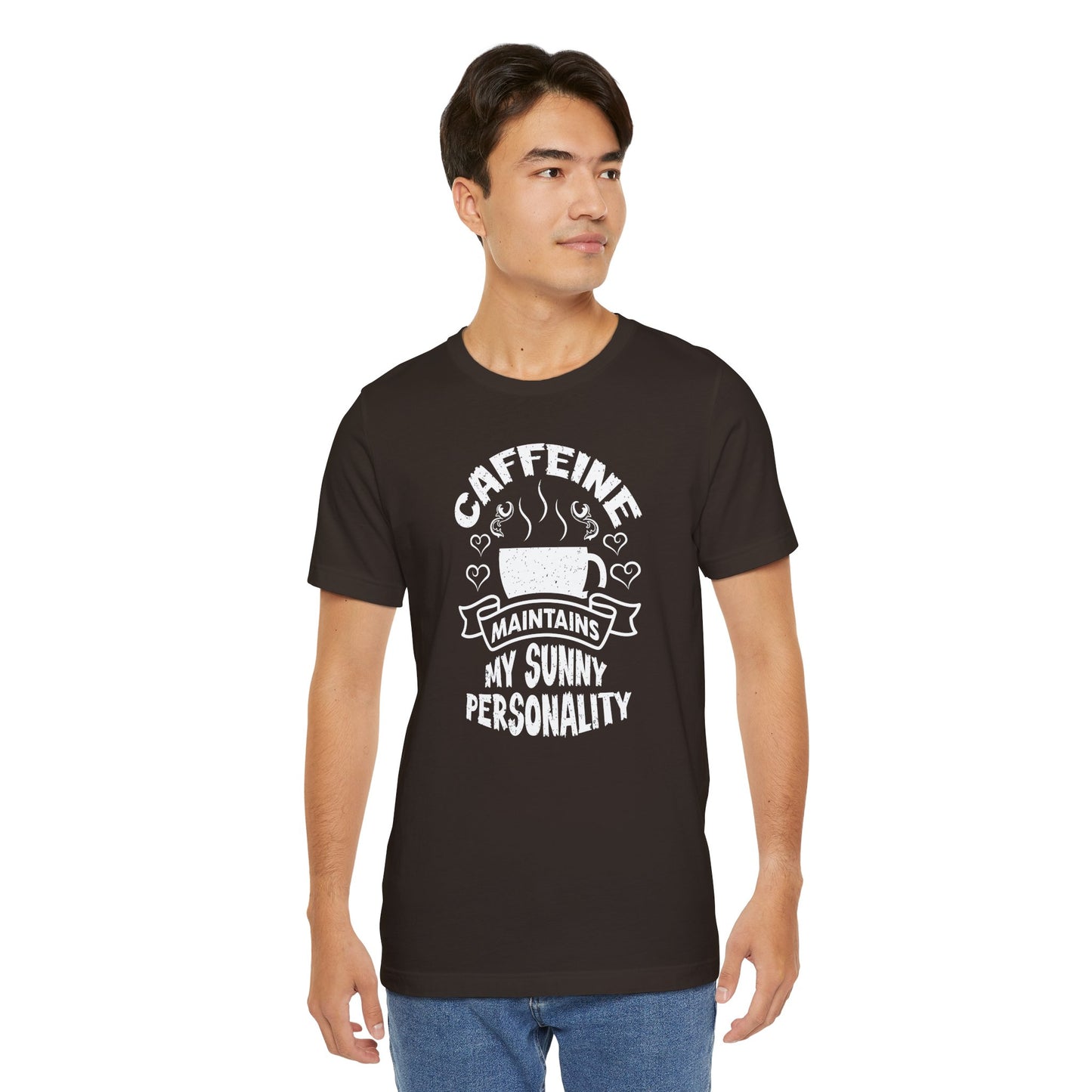 Caffeine Maintains My Sunny Personality Unisex Jersey Short Sleeve Tee