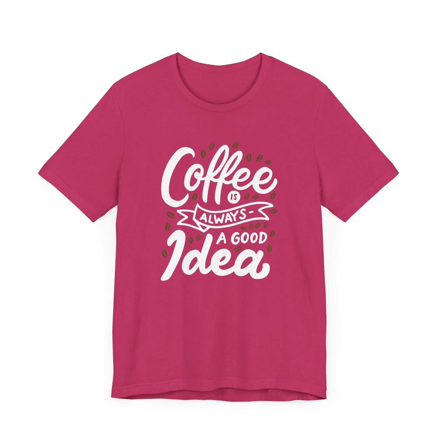 Coffee Is Always A Good Idea White Print Unisex Jersey Short Sleeve Tee