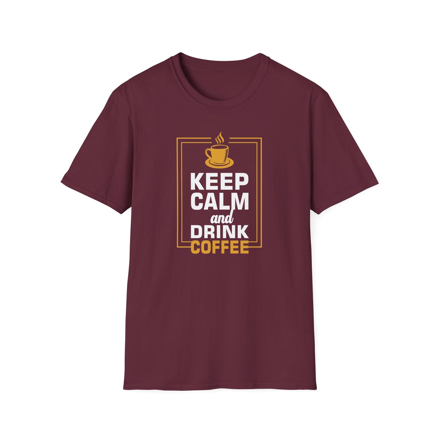 Keep Calm And Drink Coffee Softstyle T-Shirt