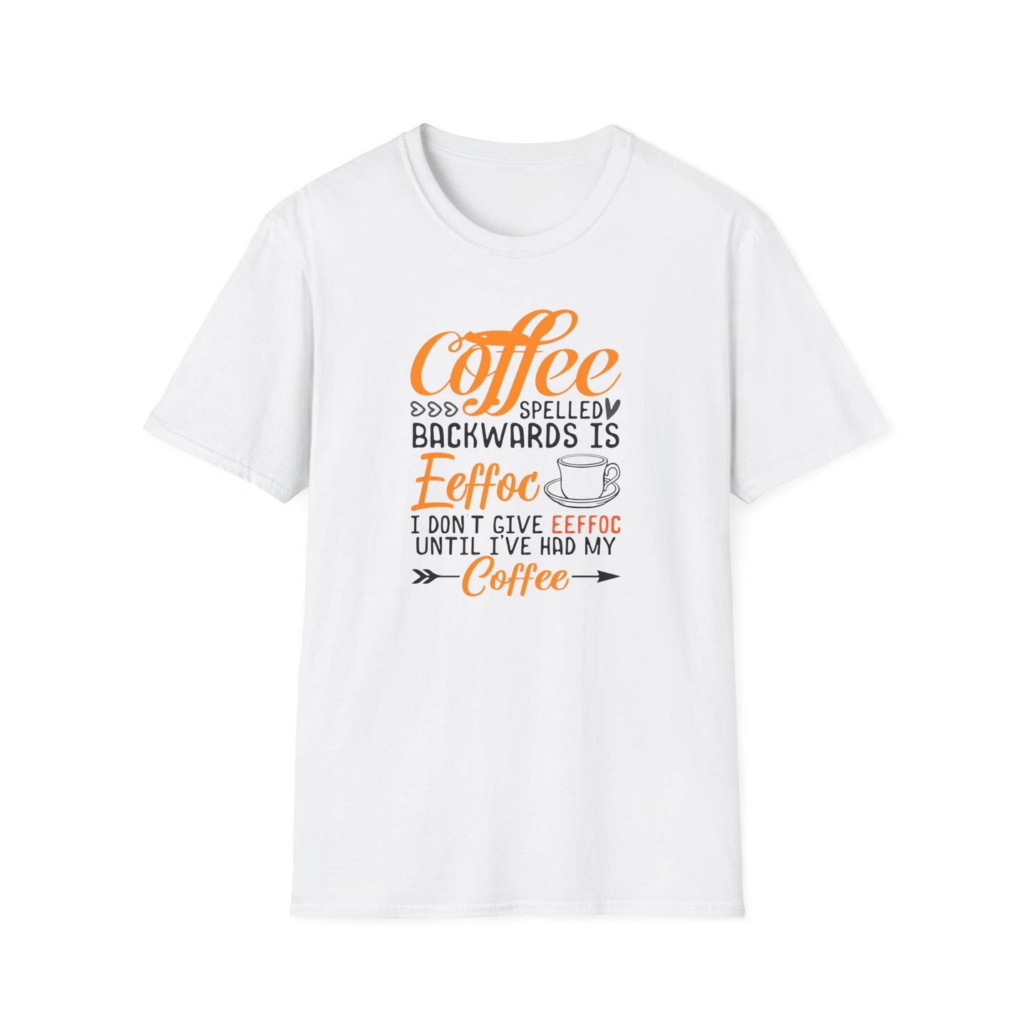 Coffee Spelled Backwards Is Eeffoc Softstyle T-Shirt