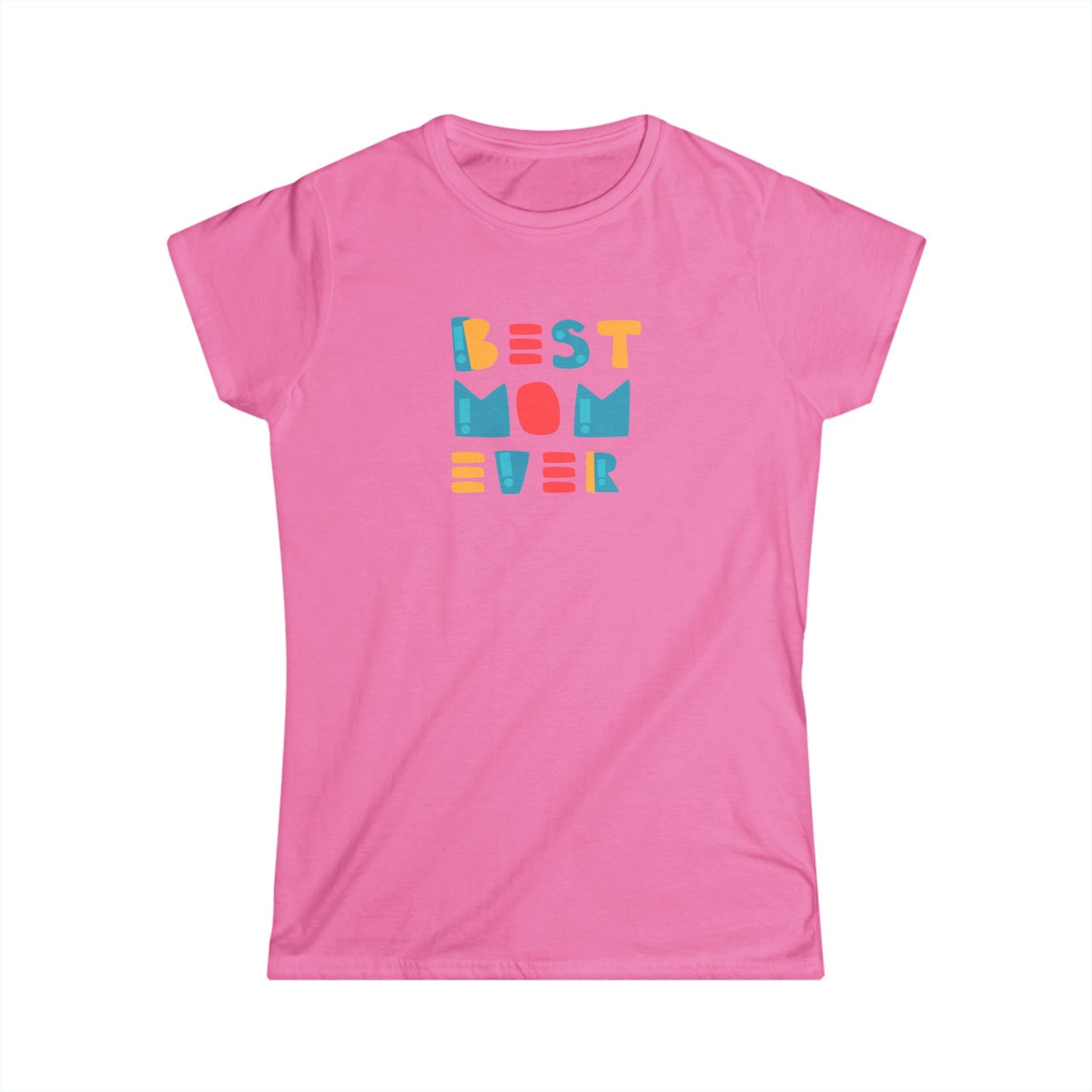 Best Mom Ever Multi Color Print Women's Softstyle Tee