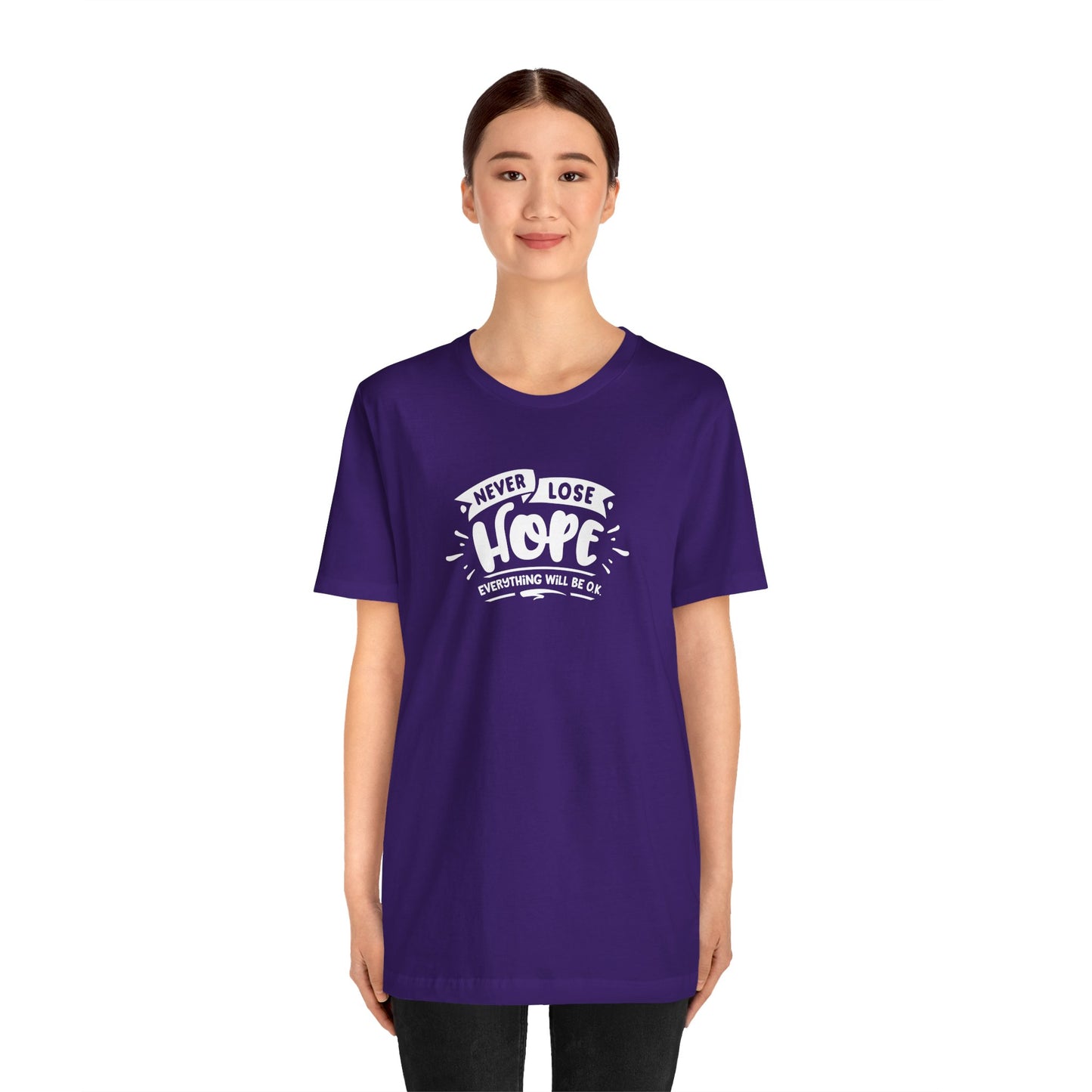 Never Lose Hope Everything Will Be Ok Unisex Jersey Short Sleeve Tee