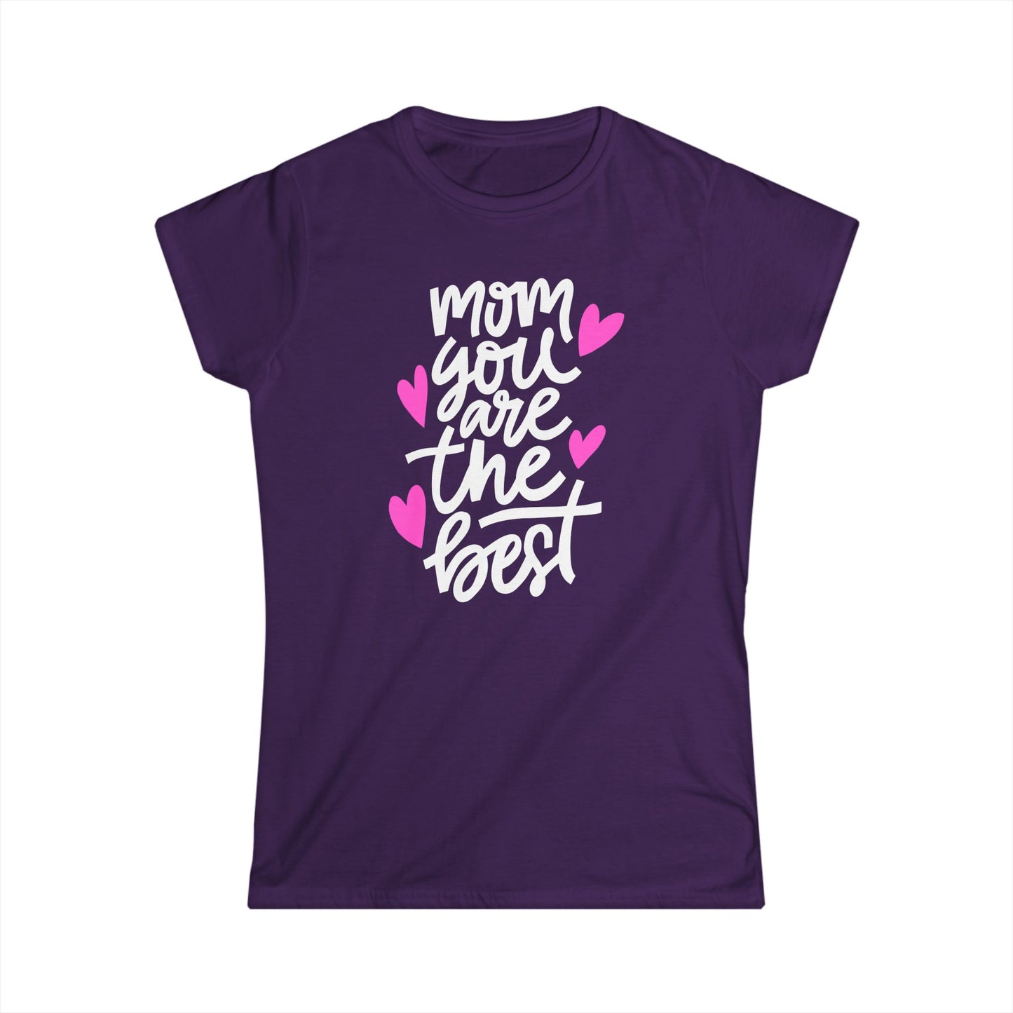 Mom You Are The Best Women's Softstyle Tee