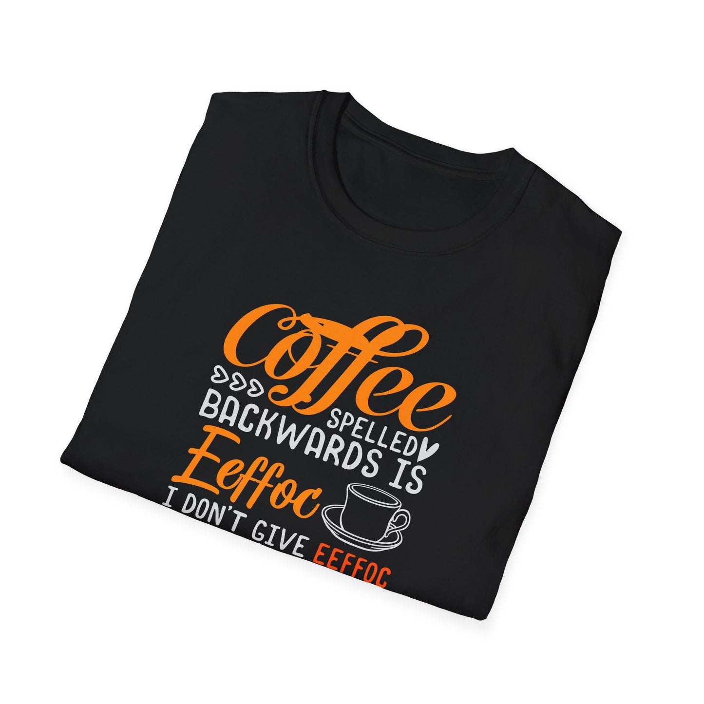 Coffee Spelled Backwards Is Eeffoc Softstyle T-Shirt