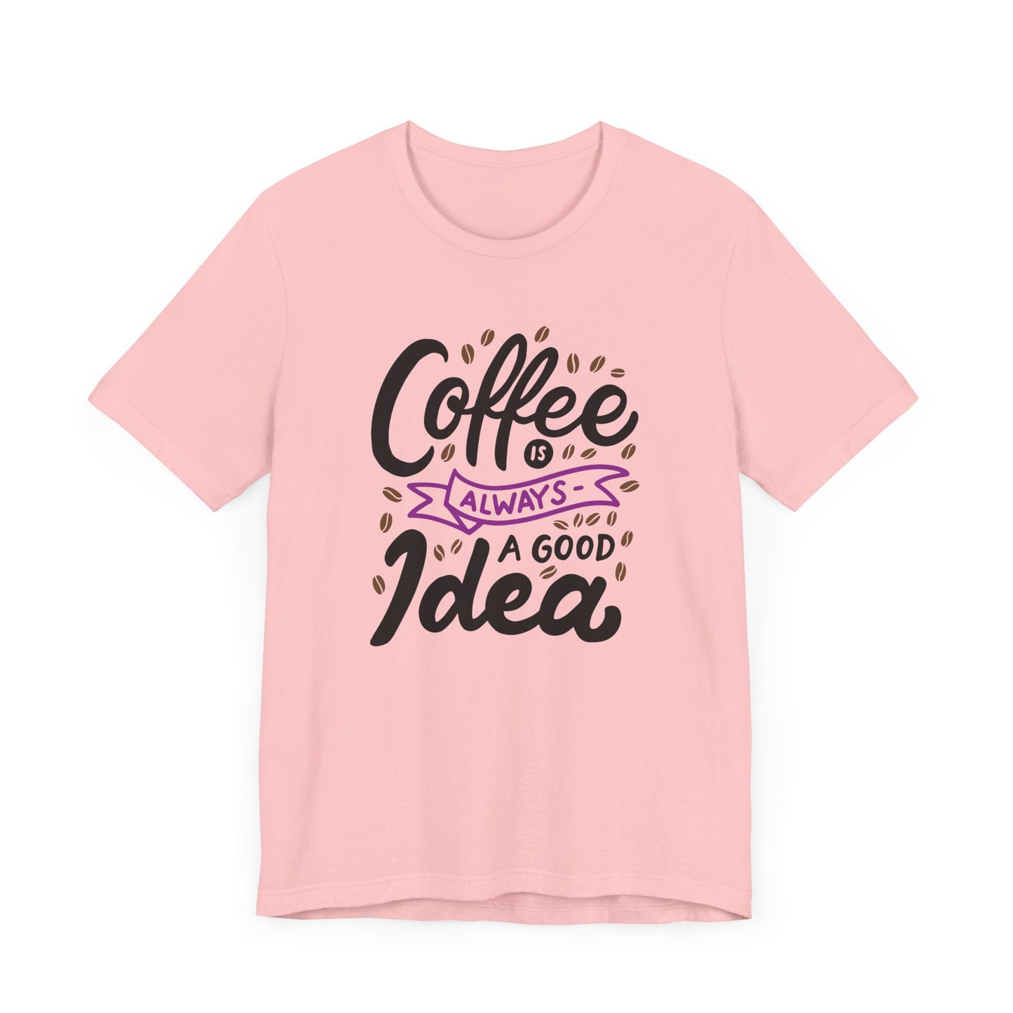 Coffee Is Always A Good Idea Purple Print Unisex Jersey Short Sleeve Tee
