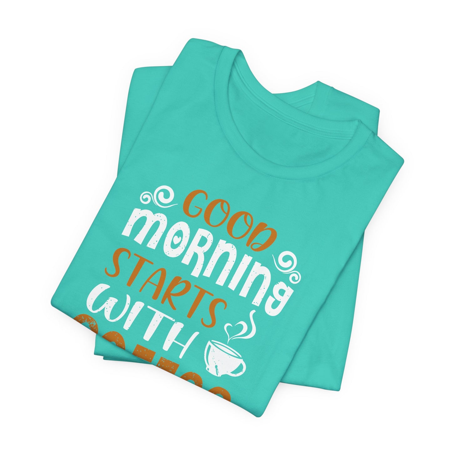 Good Morning Starts With Coffee Unisex Jersey Short Sleeve Tee