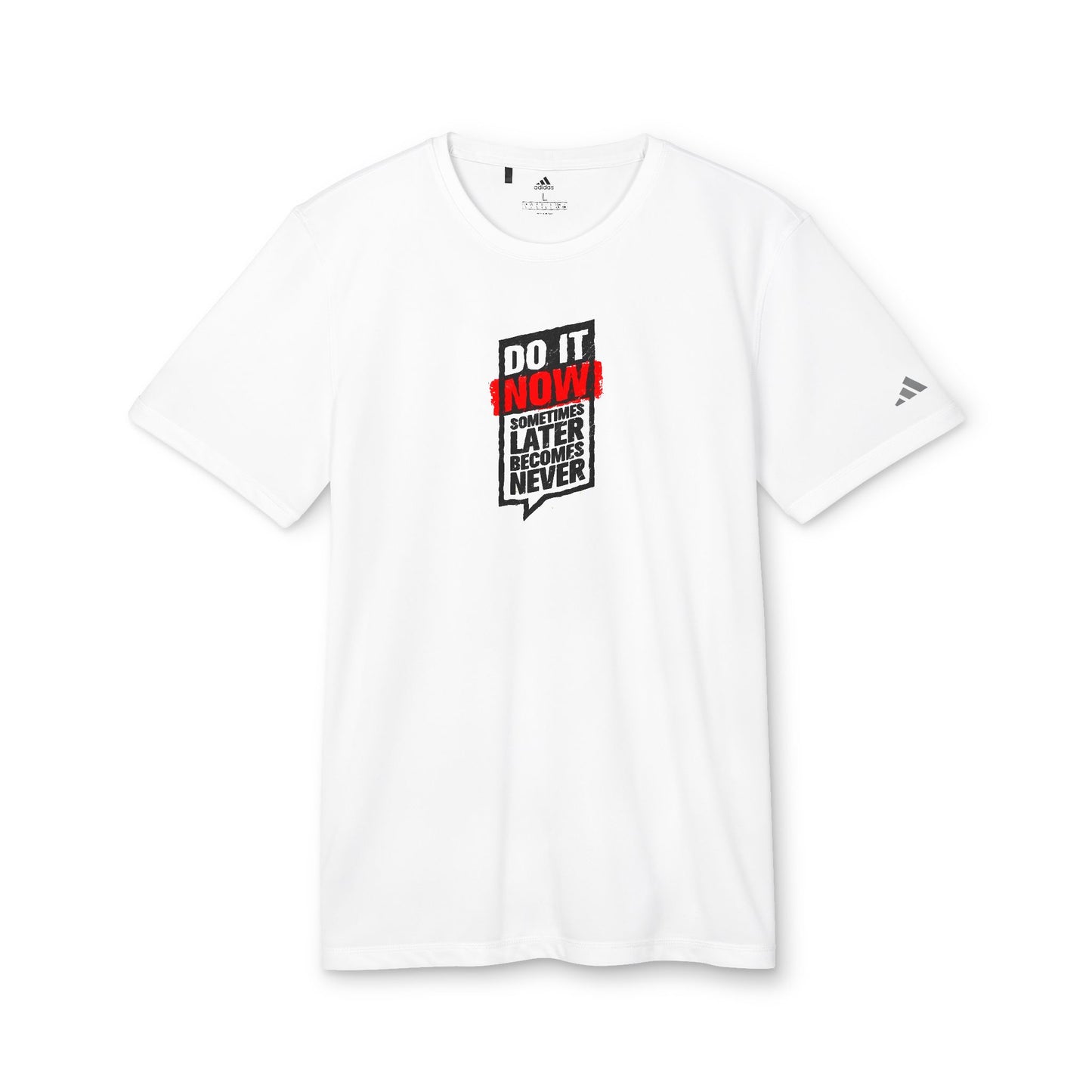 Do It Now Sometimes Later Becomes Never Adidas Unisex Believe Sport T-Shirt