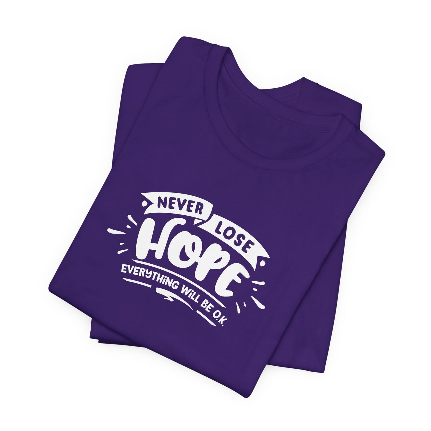 Never Lose Hope Everything Will Be Ok Unisex Jersey Short Sleeve Tee