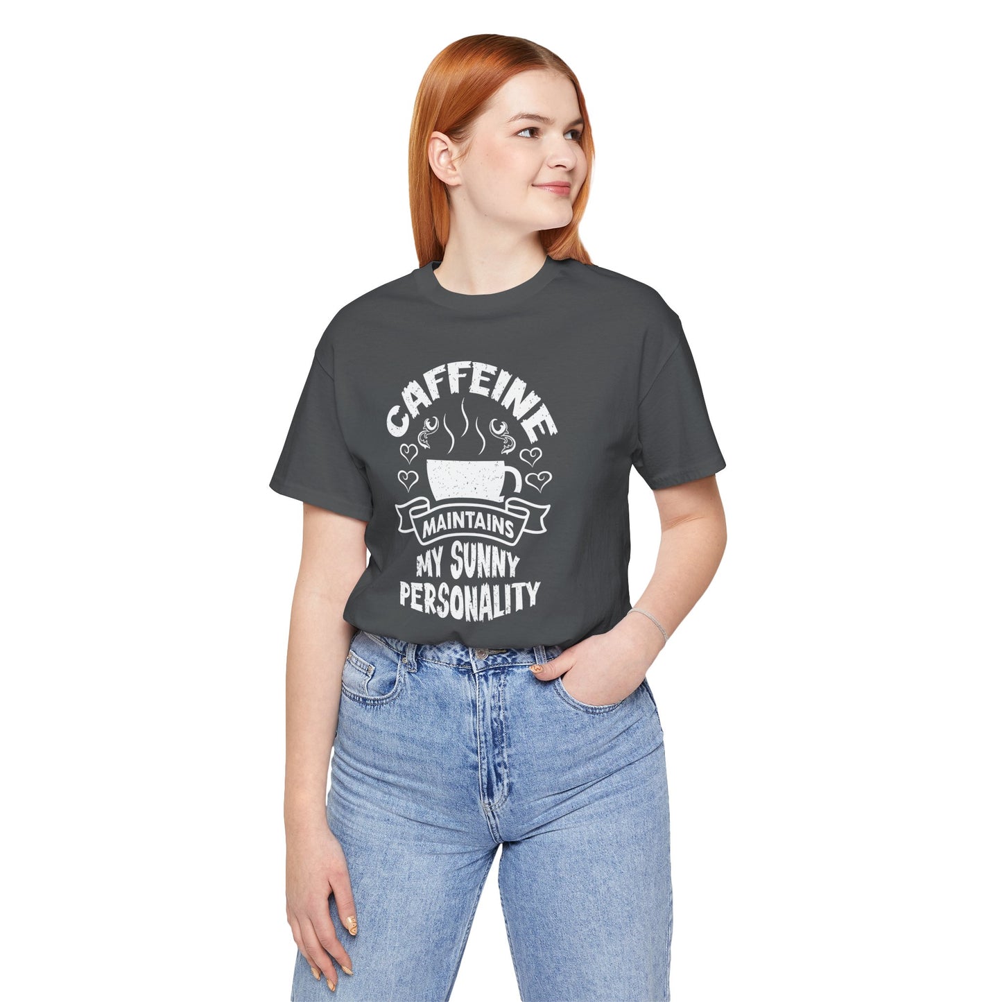 Caffeine Maintains My Sunny Personality Unisex Jersey Short Sleeve Tee