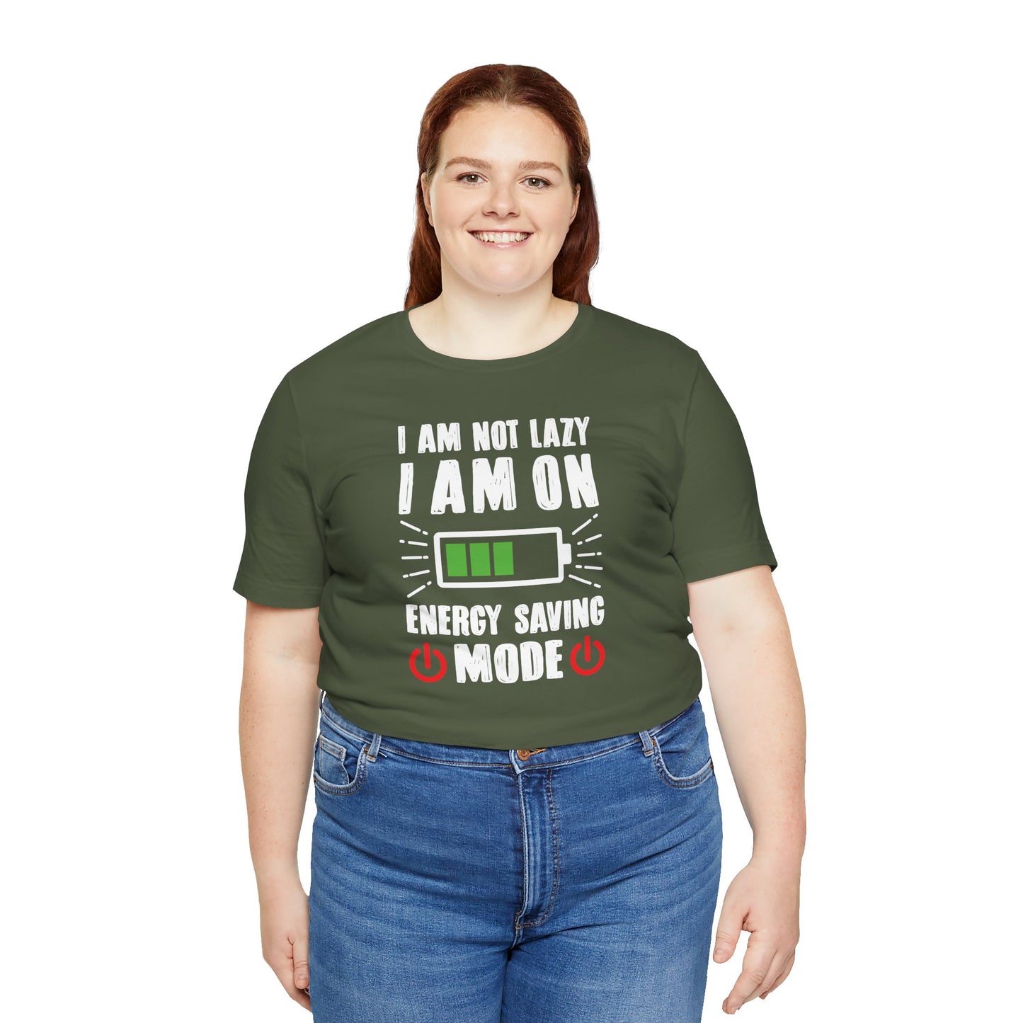 I Am Not Lazy I Am On Energy Saving Mode Unisex Jersey Short Sleeve Tee