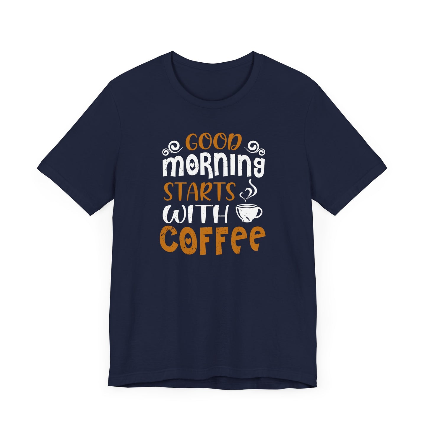 Good Morning Starts With Coffee Unisex Jersey Short Sleeve Tee