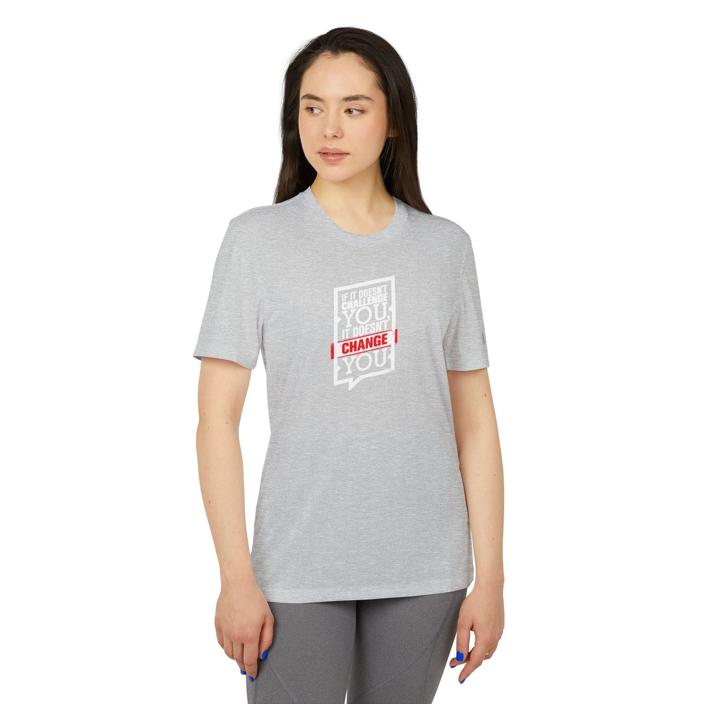 If It Doesn't Challenge You It Doesn't Change You Adidas Unisex Sport T-Shirt