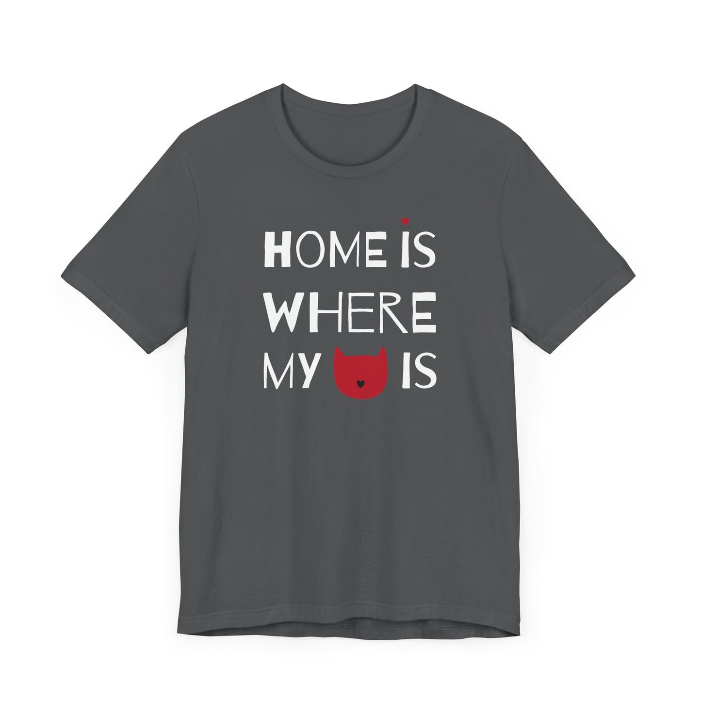 Home Is Where My Cat Is Unisex Jersey Short Sleeve Tee