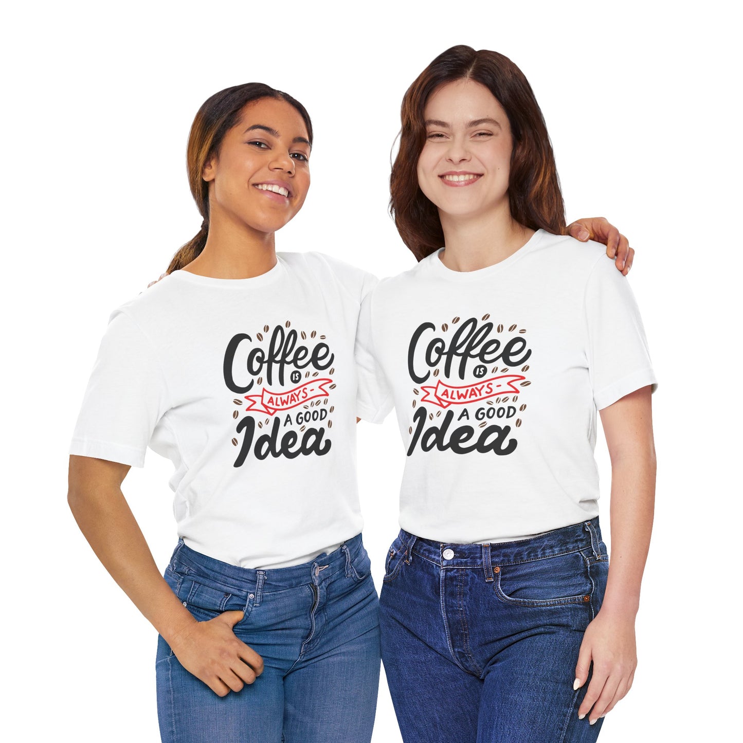 Coffee Is Always A Good Idea Red Print Unisex Jersey Short Sleeve Tee