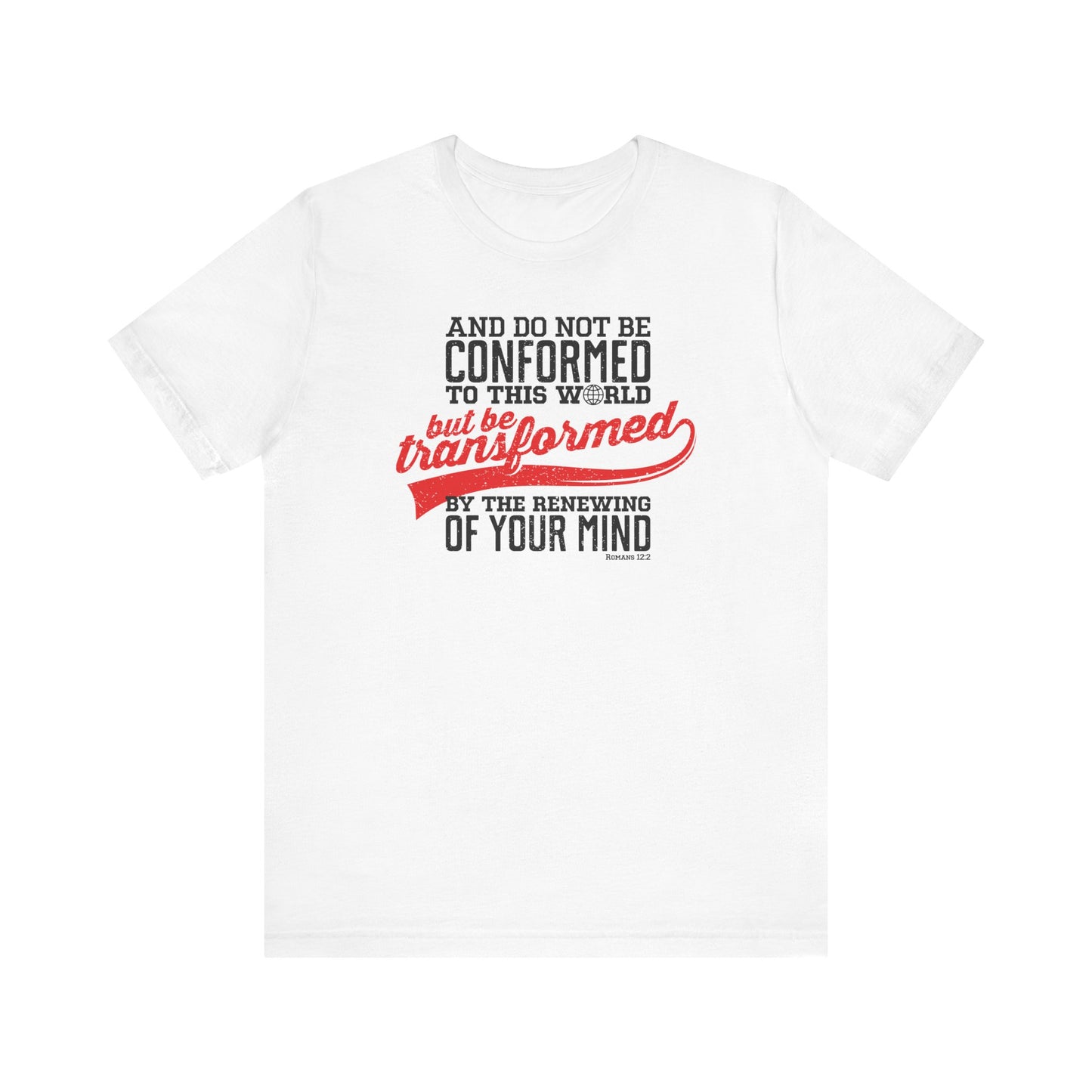 Be Transformed Romans 12:2 Unisex Jersey Short Sleeve Tee
