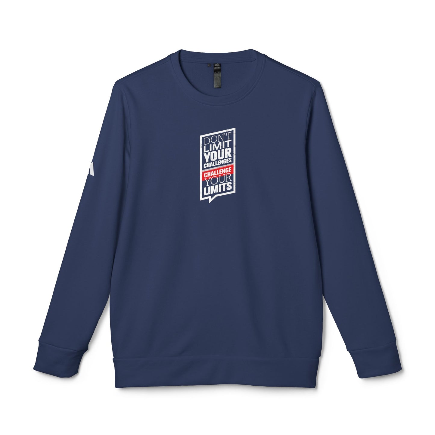 Don't Limit Your Challenges Challenge Your Limits Adidas Unisex Cozy Fleece Sweatshirt