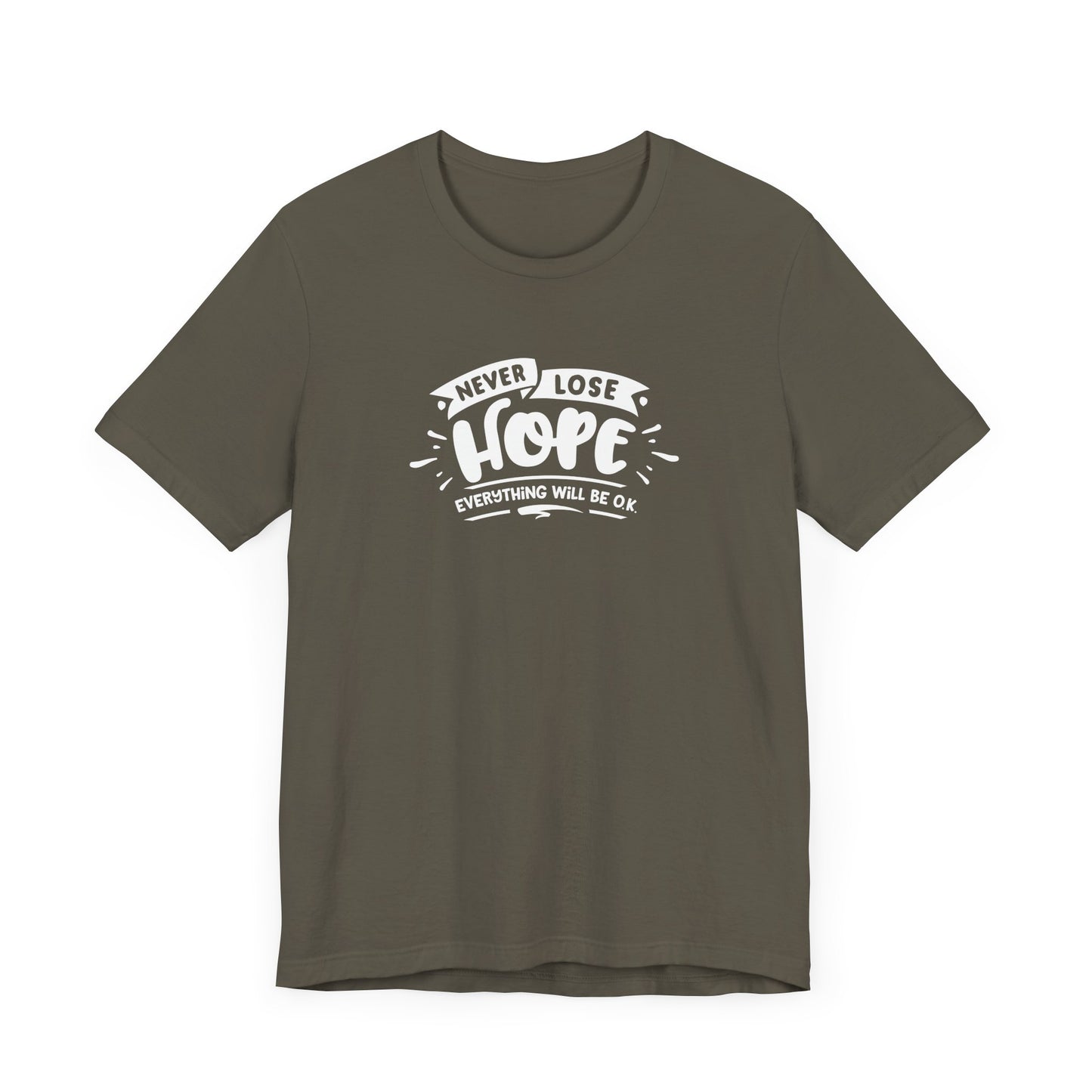 Never Lose Hope Everything Will Be Ok Unisex Jersey Short Sleeve Tee