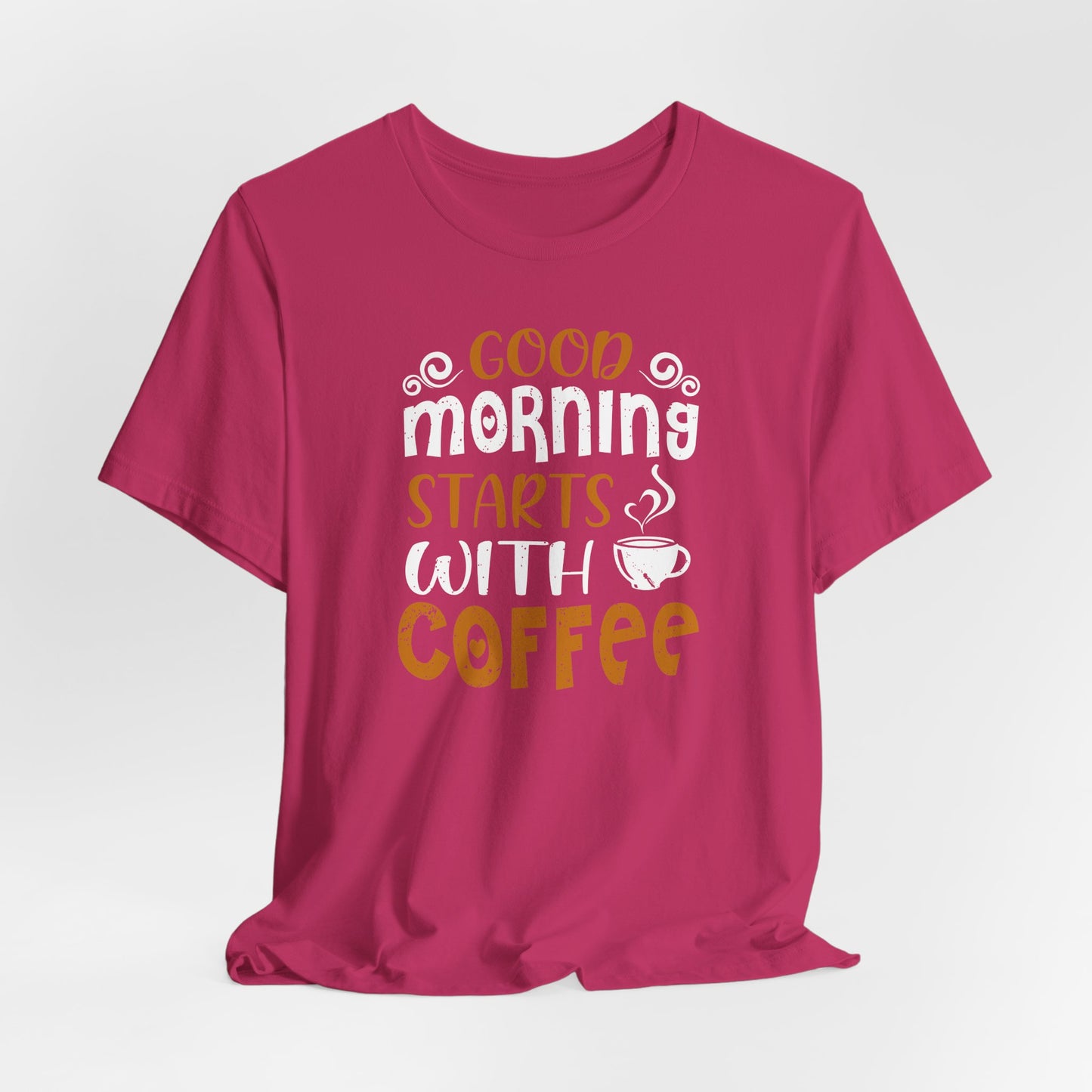 Good Morning Starts With Coffee Unisex Jersey Short Sleeve Tee