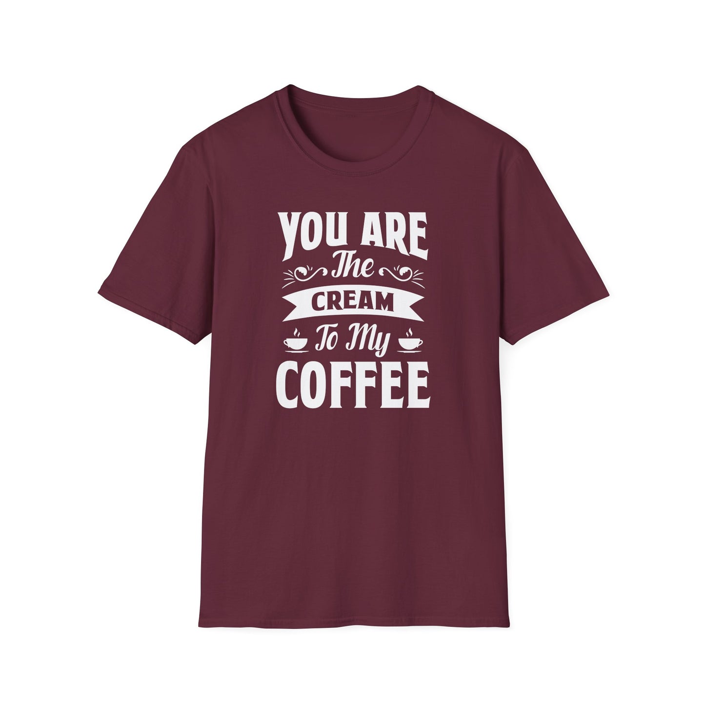 You Are The Cream To My Coffee Softstyle T-Shirt