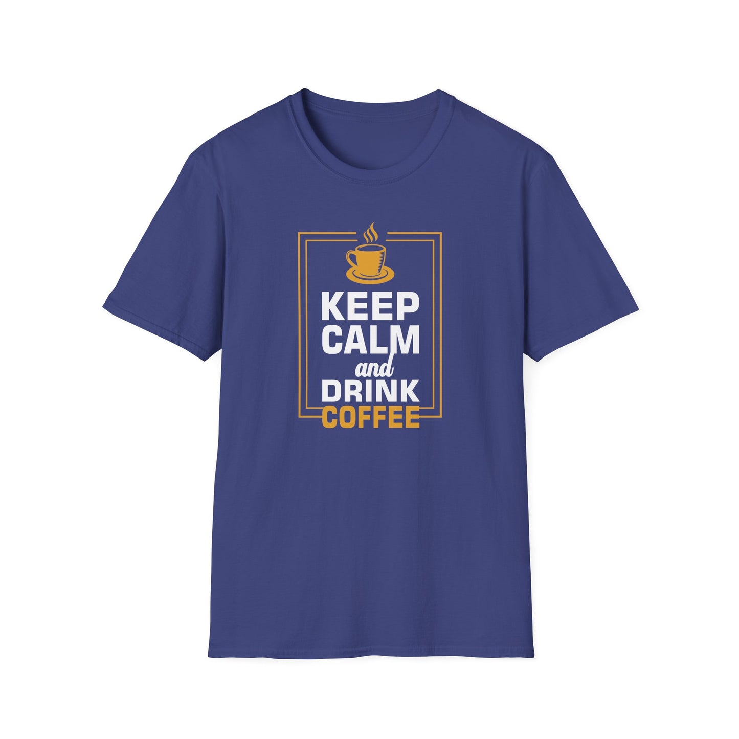 Keep Calm And Drink Coffee Softstyle T-Shirt
