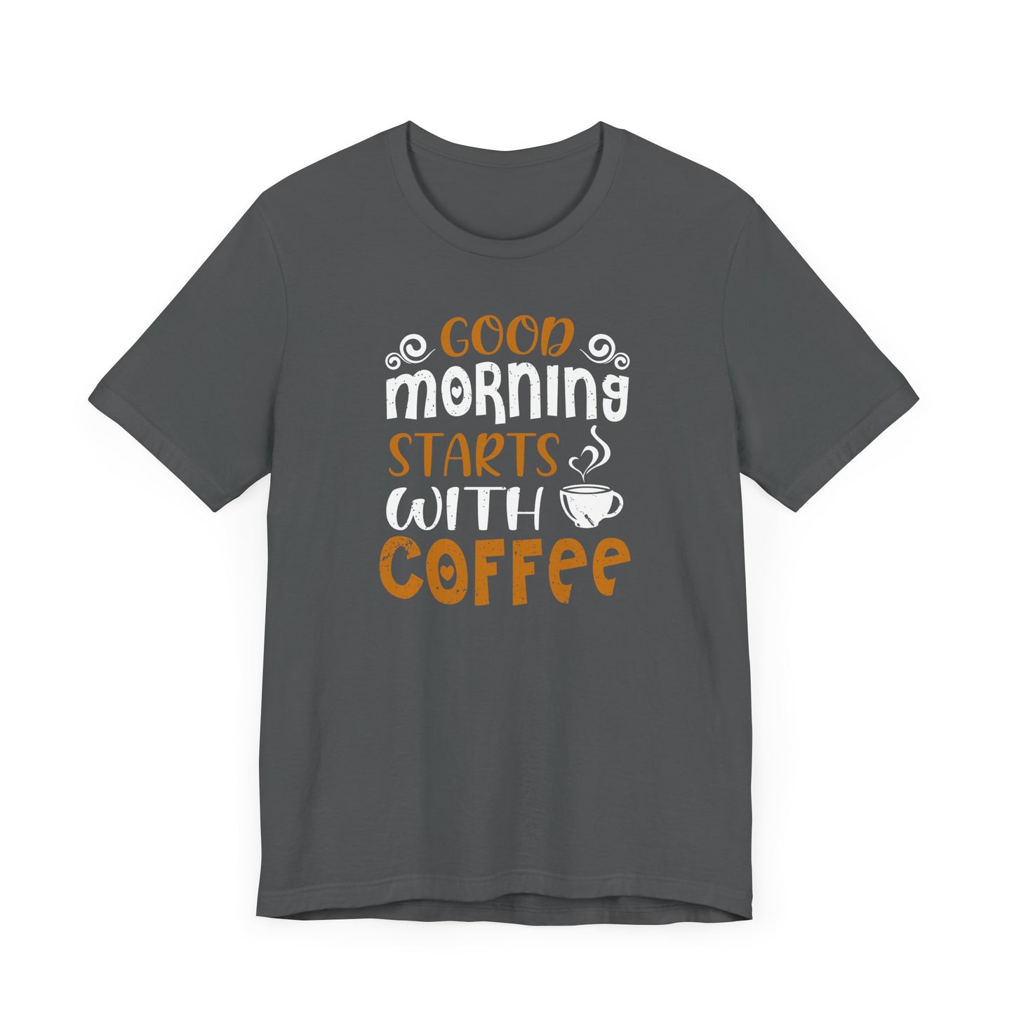 Good Morning Starts With Coffee Unisex Jersey Short Sleeve Tee