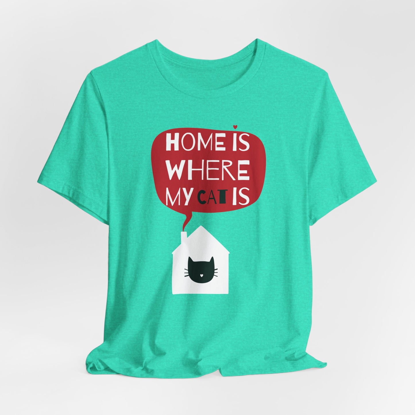 Home Is Where My Cat Is Unisex Jersey Short Sleeve Tee