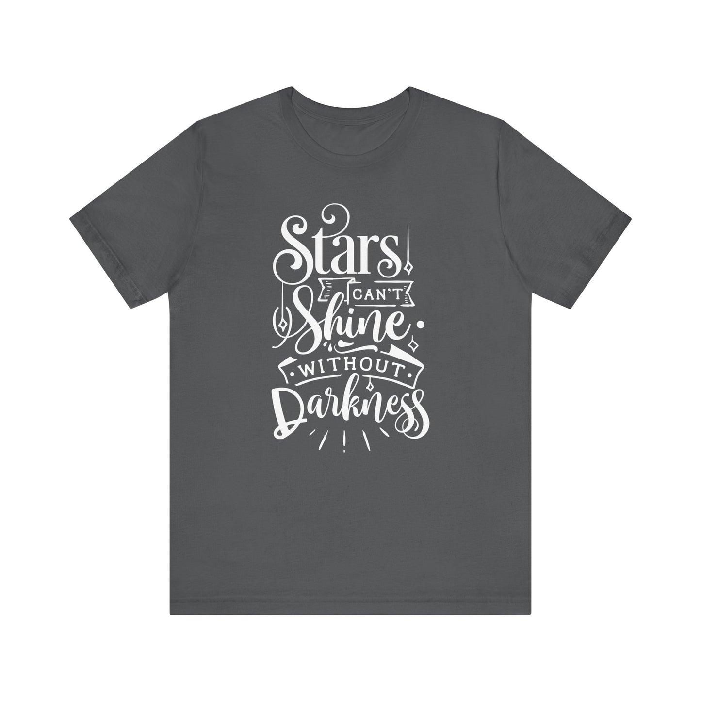 Stars Can't Shine Without Darkness Unisex Jersey Short Sleeve Tee