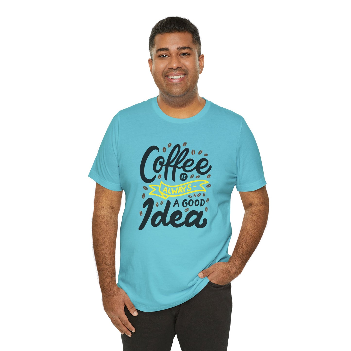 Coffee Is Always A Good Idea Yellow Print Unisex Jersey Short Sleeve Tee