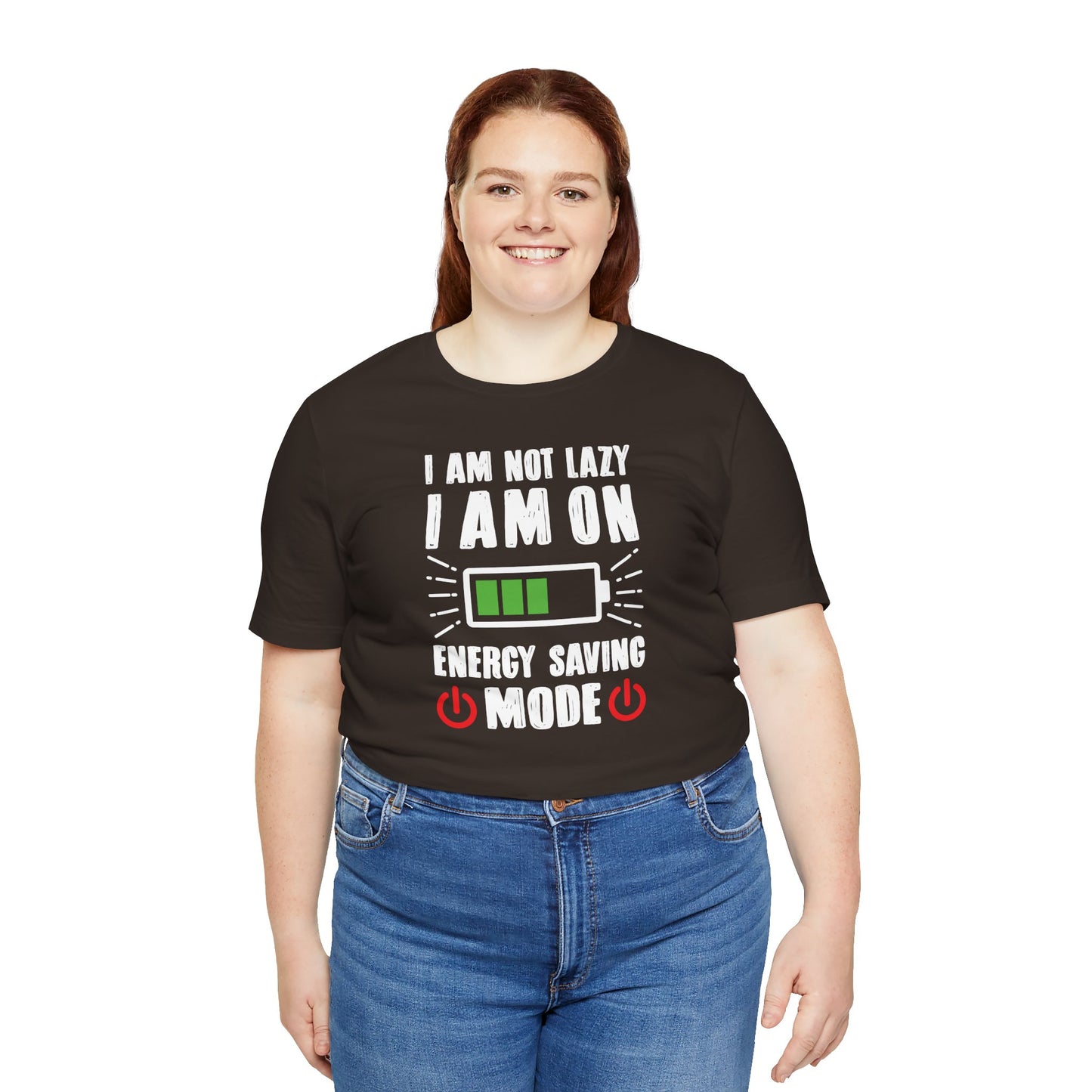 I Am Not Lazy I Am On Energy Saving Mode Unisex Jersey Short Sleeve Tee