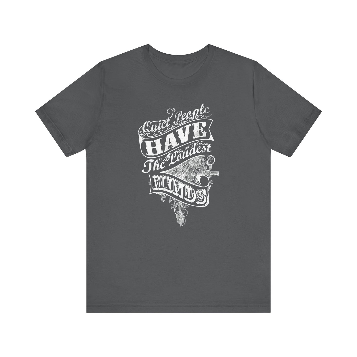 Quiet People Have The Loudest Minds Unisex Jersey Short Sleeve Tee