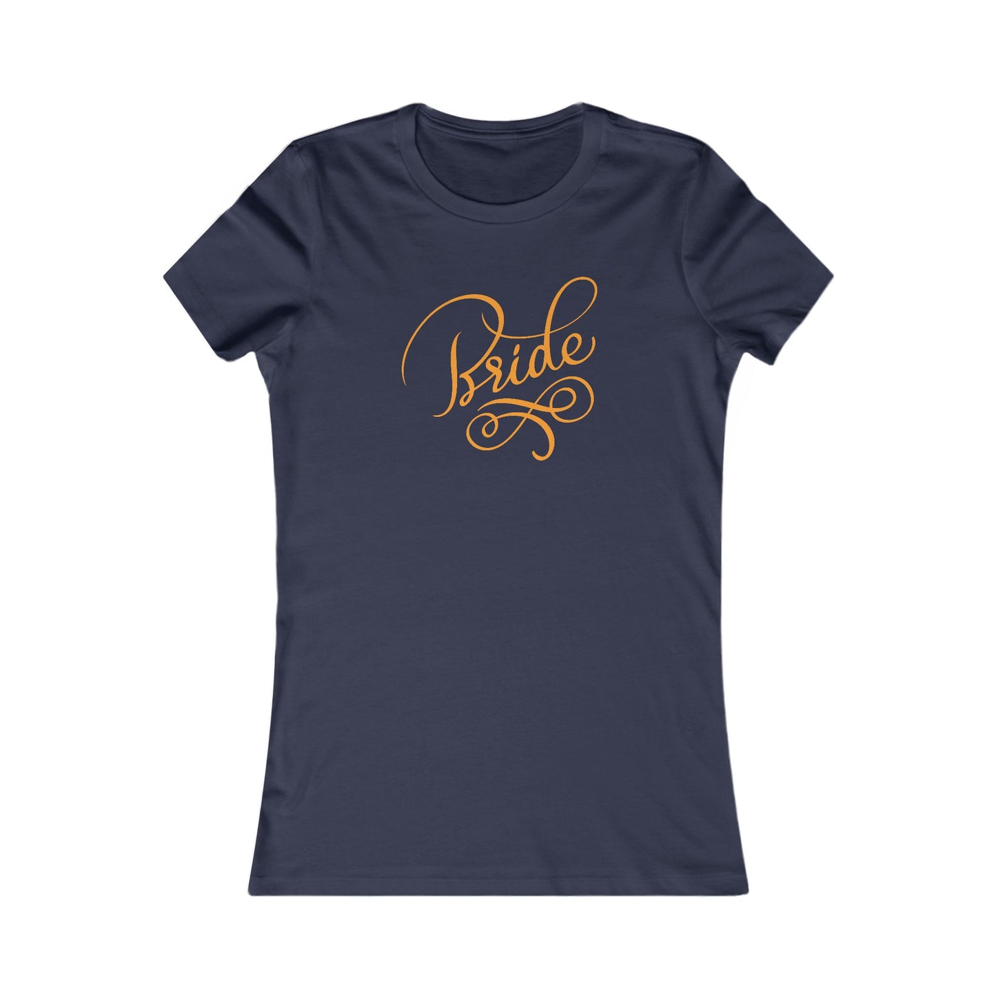 Women's Favorite Tee Bride Vibes Orange Print