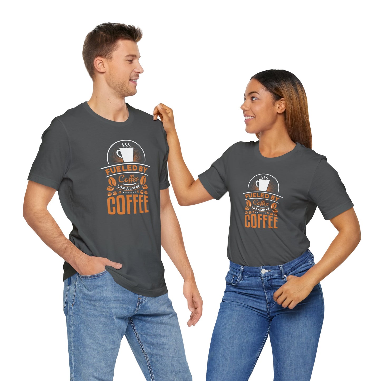 Fueled By Coffee Like A Lot Of Coffee Unisex Jersey Short Sleeve Tee