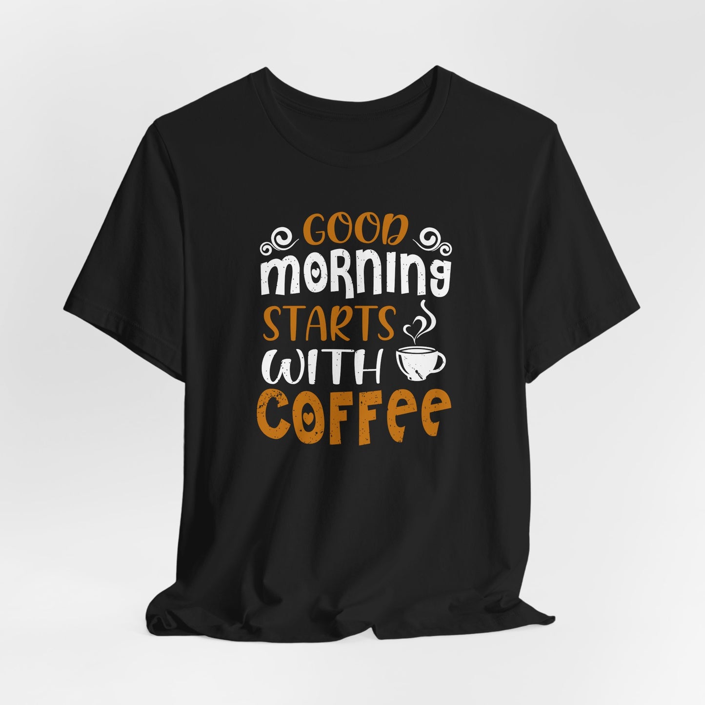 Good Morning Starts With Coffee Unisex Jersey Short Sleeve Tee