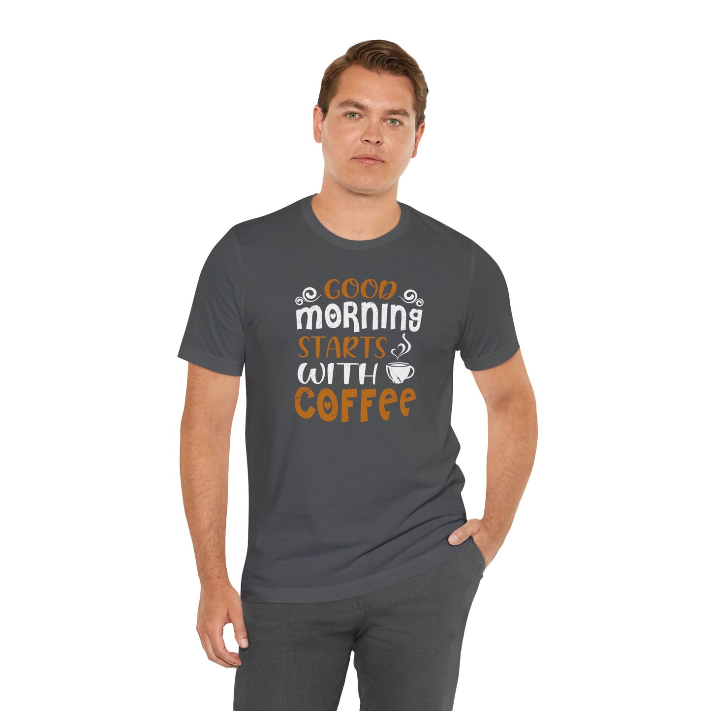 Good Morning Starts With Coffee Unisex Jersey Short Sleeve Tee