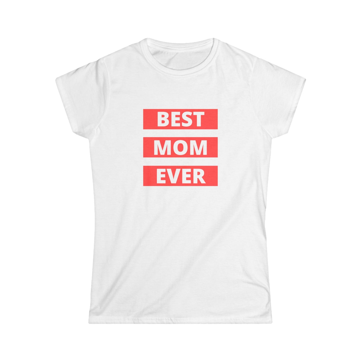 Best Mom Ever Women's Softstyle Tee