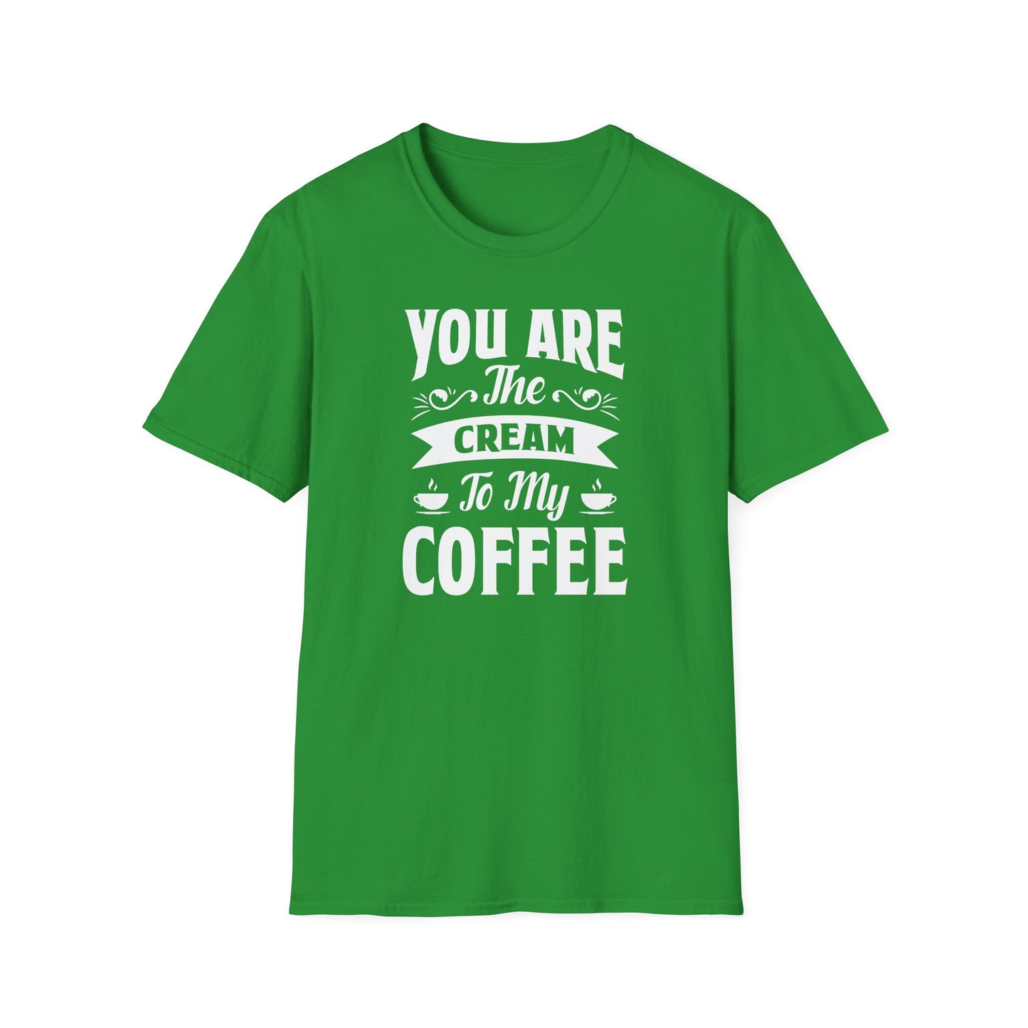 You Are The Cream To My Coffee Softstyle T-Shirt